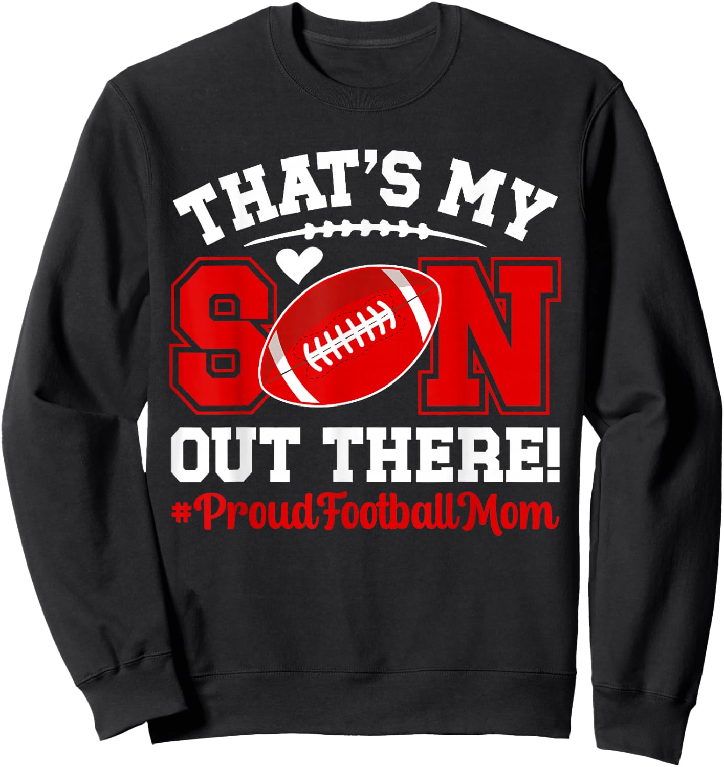 That's My Son Football Mom Of A Football Player Mother Sweatshirt - Sweatshirt | Black