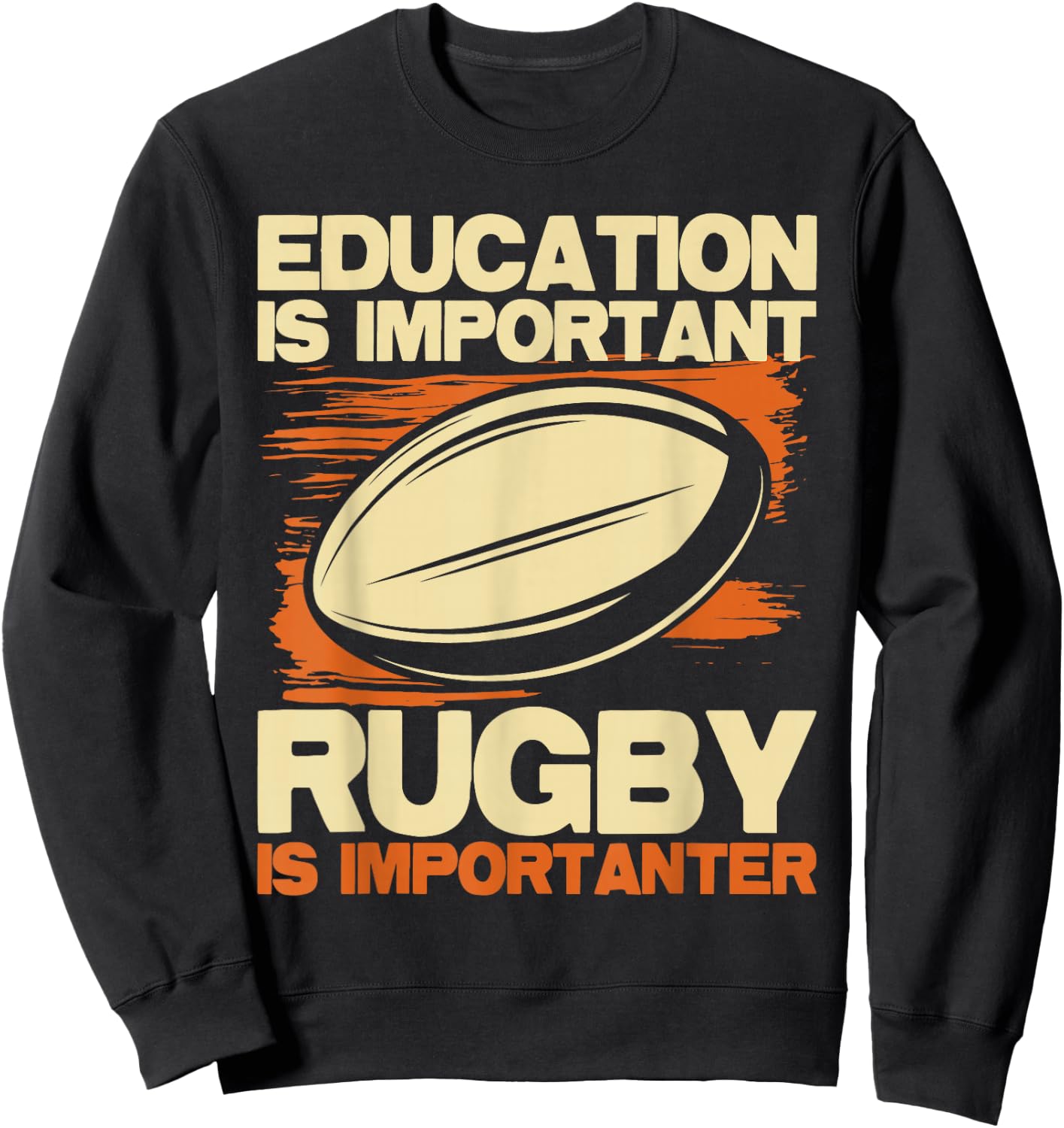 Education Is Important Rugby Is Importanter - Sports Lover Sweatshirt - Sweatshirt | Black