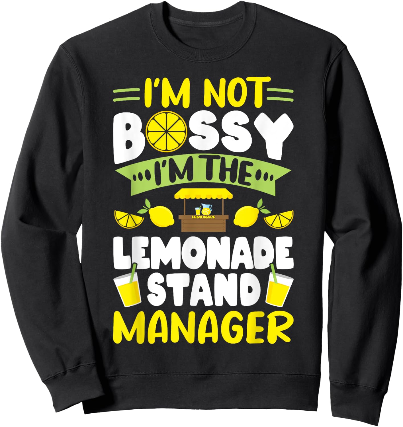 Lemonade Stand I'm Not Bossy, I'm The Lemonade Stand Manager Sweatshirt - Sweatshirt | Black