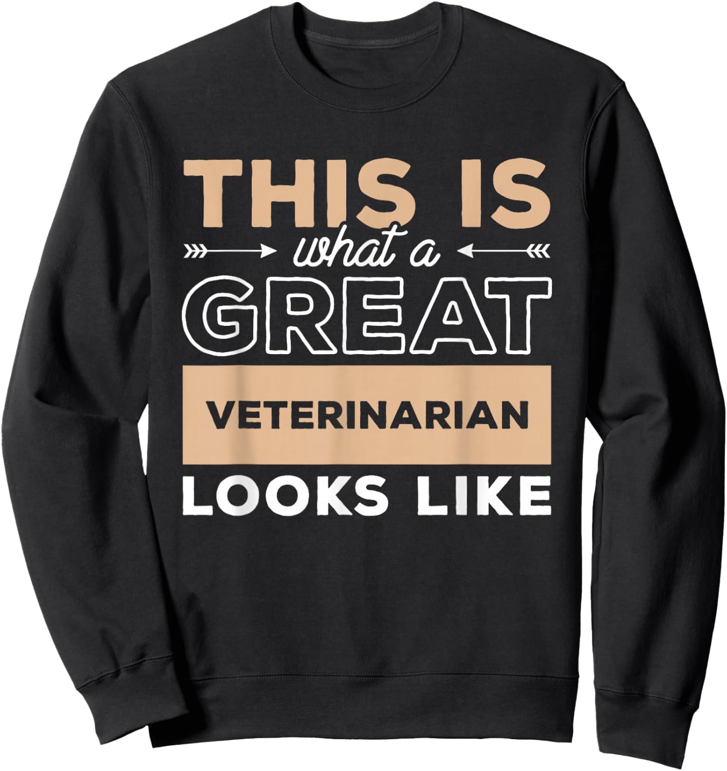 This Is What A Great Veterinarian Looks Like Veterinary Sweatshirt - Sweatshirt | Black