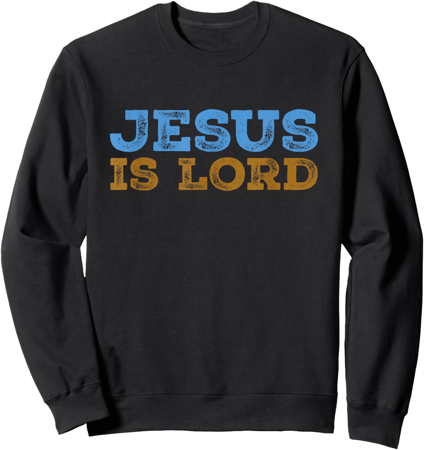 Jesus is Lord Christian Sweatshirt - Sweatshirt | Black