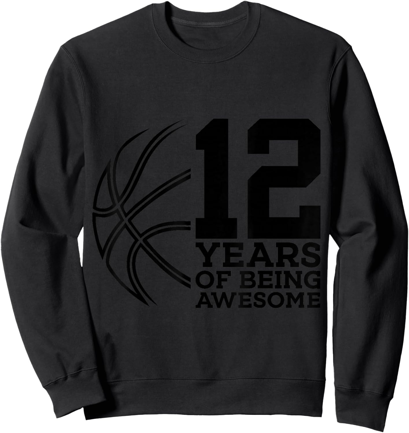 12 Years of Being Awesome Basketball 12th Birthday Sweatshirt - Sweatshirt | Black