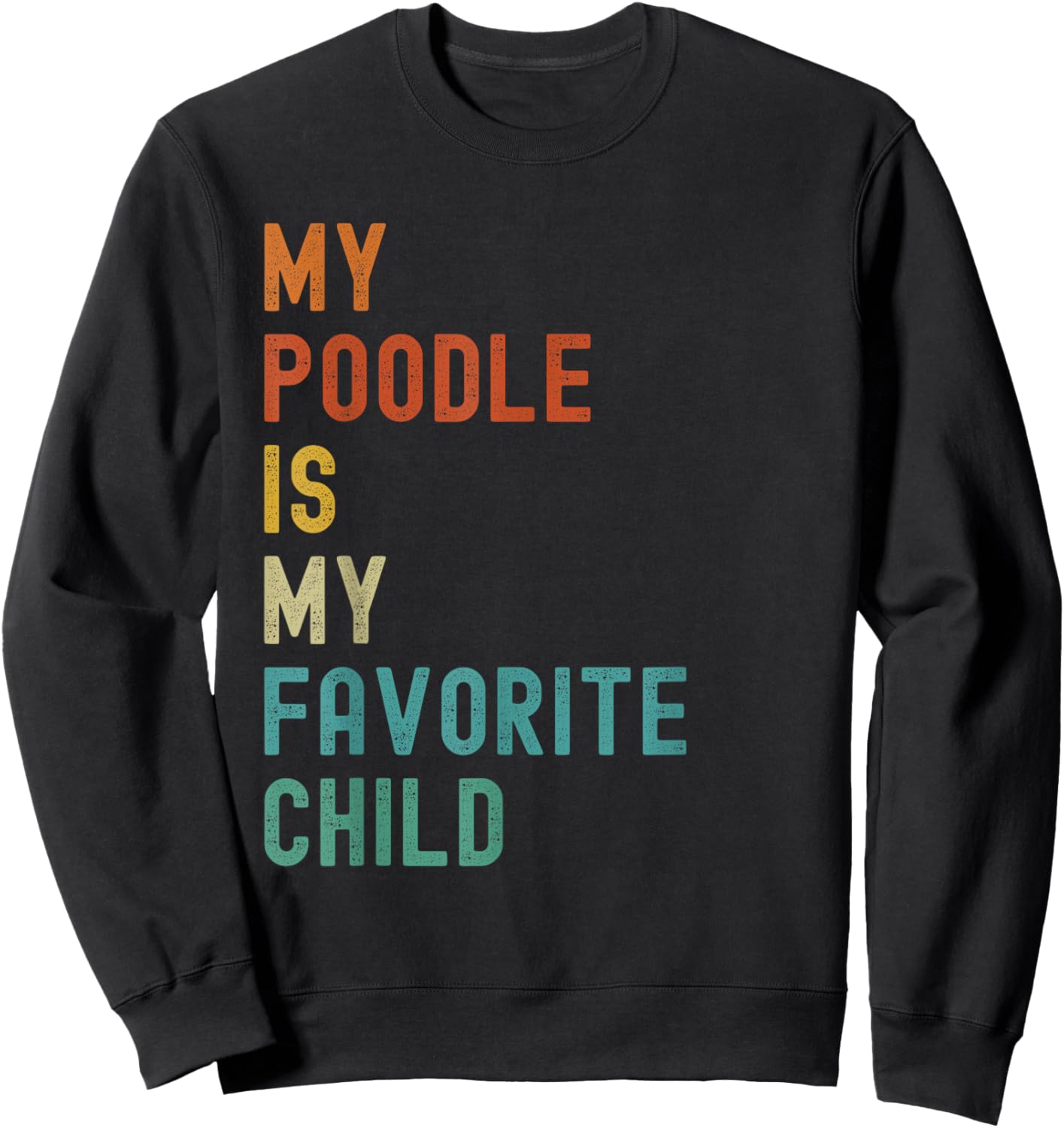 My Poodle Is My Favorite. Child Funny Dog Lover Women Kids Sweatshirt - Sweatshirt | Black