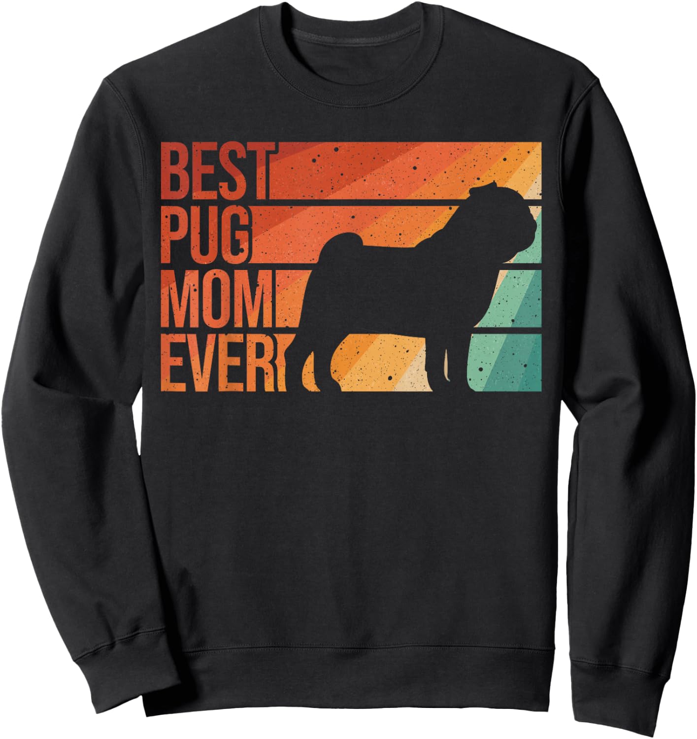 Cute Pug Art For Mom Women Breed Pet Dog Puppy Pug Lovers Sweatshirt - Sweatshirt | Black