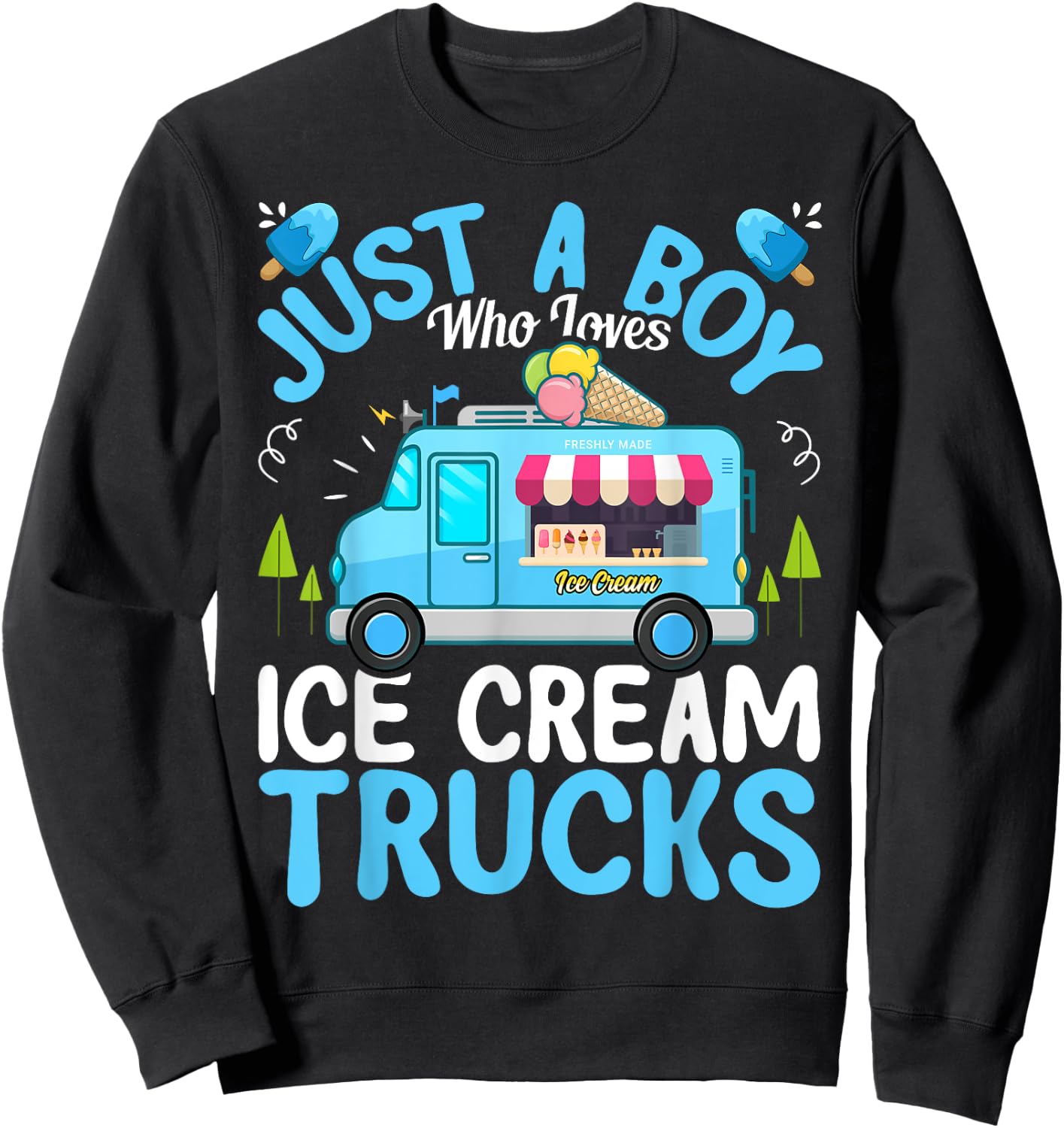 Just a Boy Who Loves Ice Cream Truck - Ice Cream Lover Boys Sweatshirt - Sweatshirt | Black