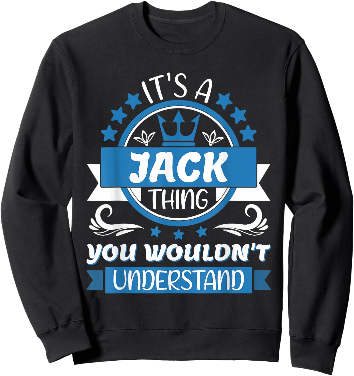 Jack Name | It's a Jack Thing You Wouldn't Understand Sweatshirt - Sweatshirt | Black