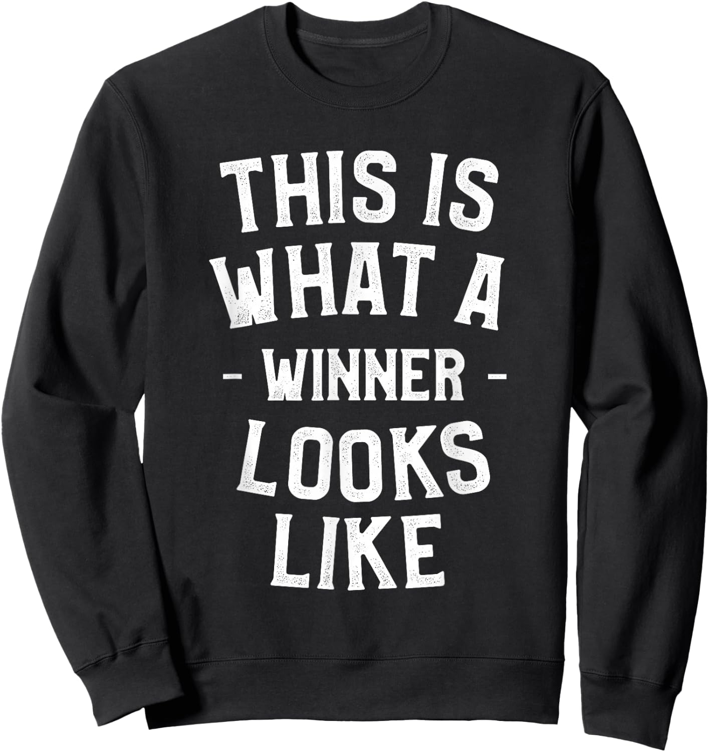 This Is What A Winner Looks Like Inspirational Sayings Sweatshirt - Sweatshirt | Black