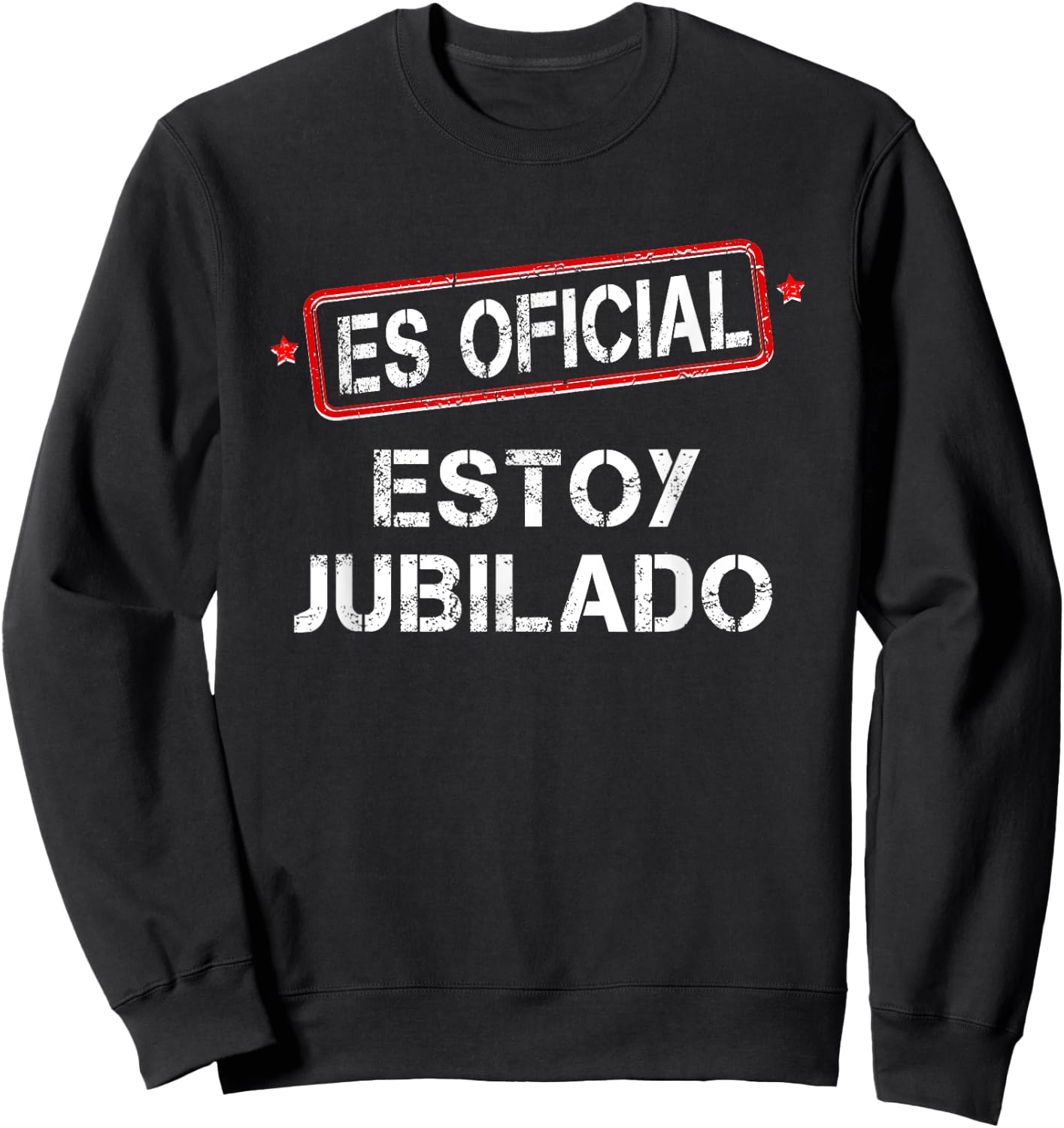 Es Oficial Estoy Jubilado Funny Spanish Retired Man Sweatshirt - Sweatshirt | Black