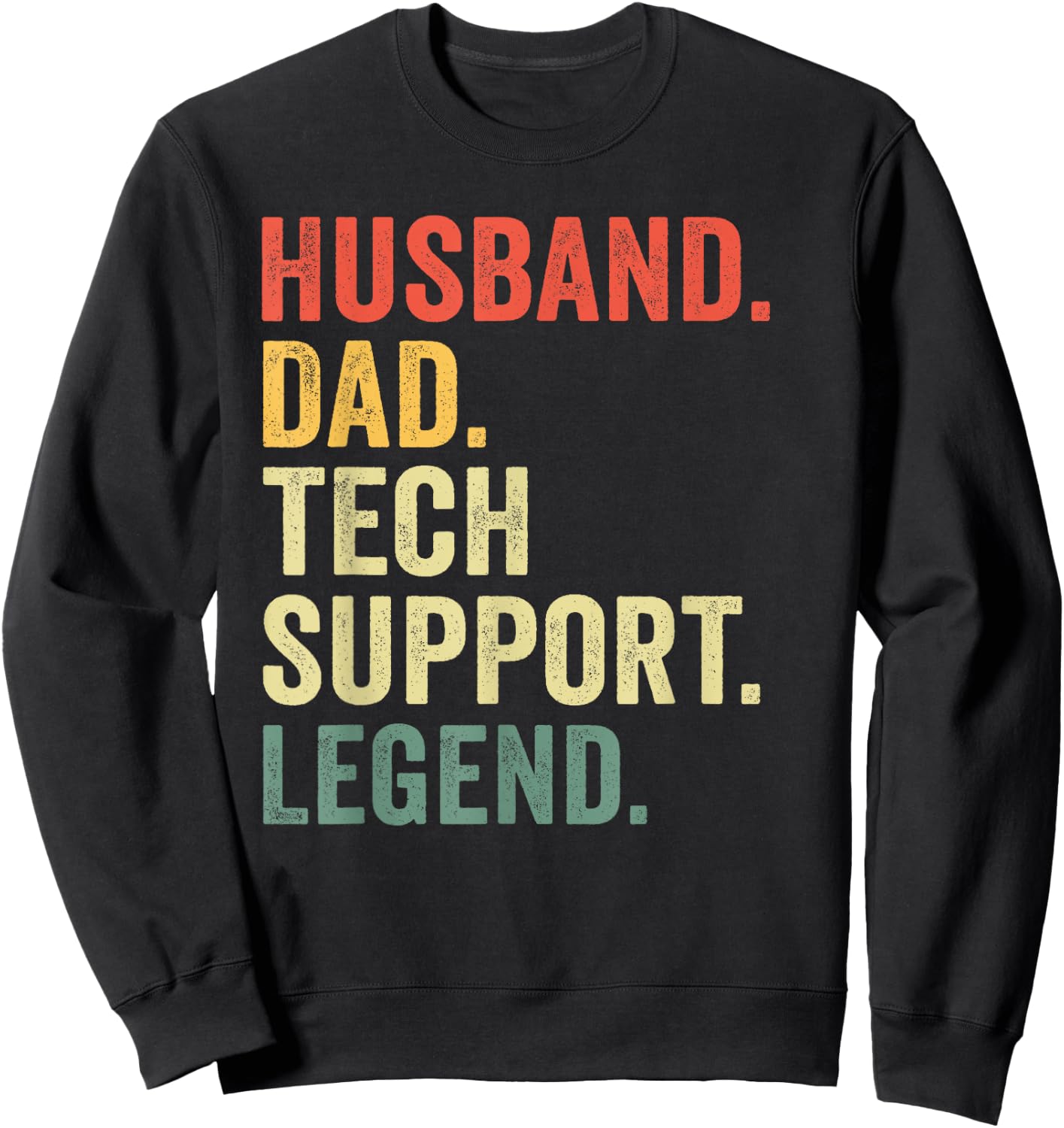funny Husband Dad Tech Support Legend design For Dad Husband Sweatshirt - Sweatshirt | Black