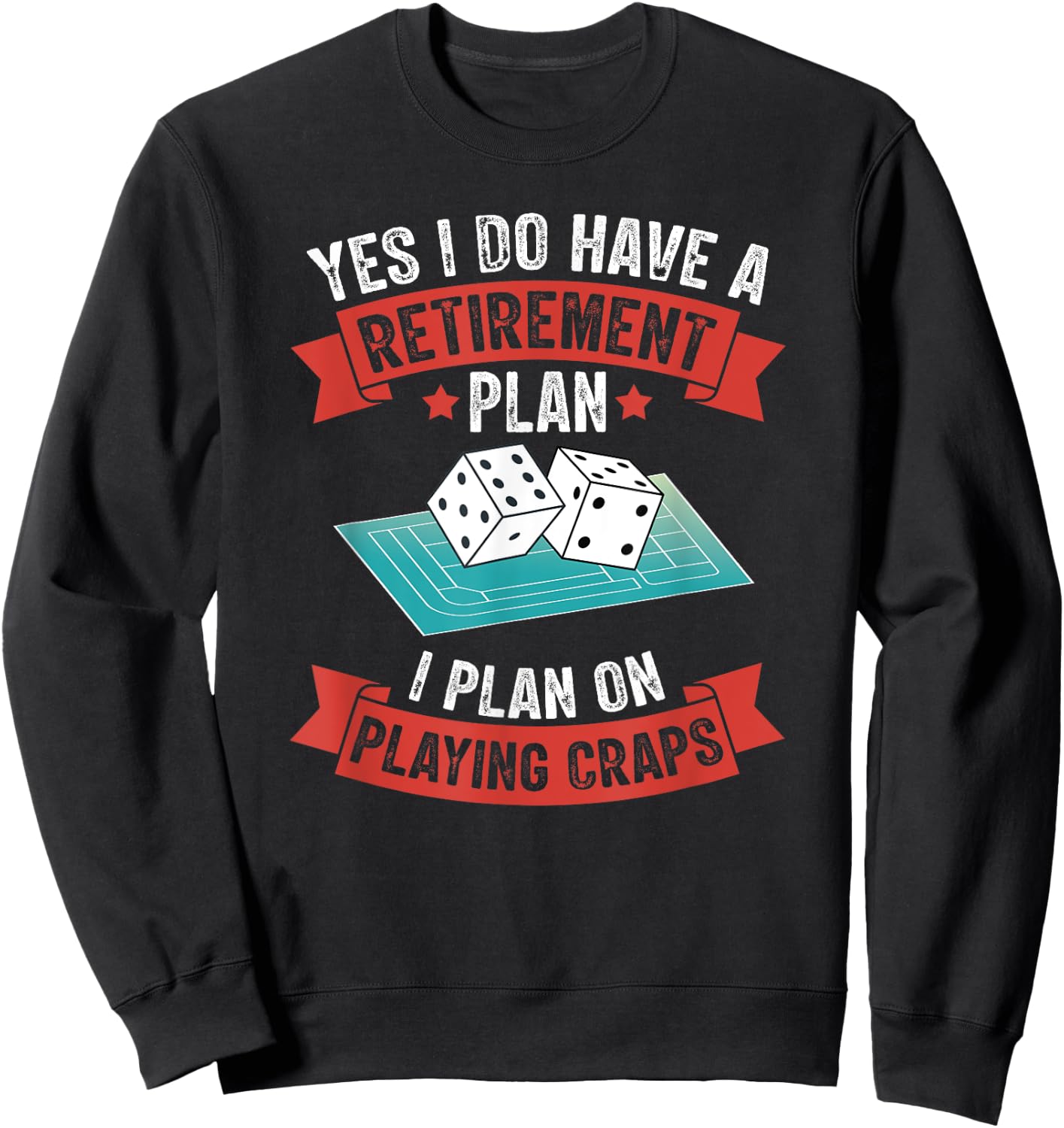 Craps Table Crapshooting Strategy Rules Game Dice Board Sweatshirt - Sweatshirt | Black