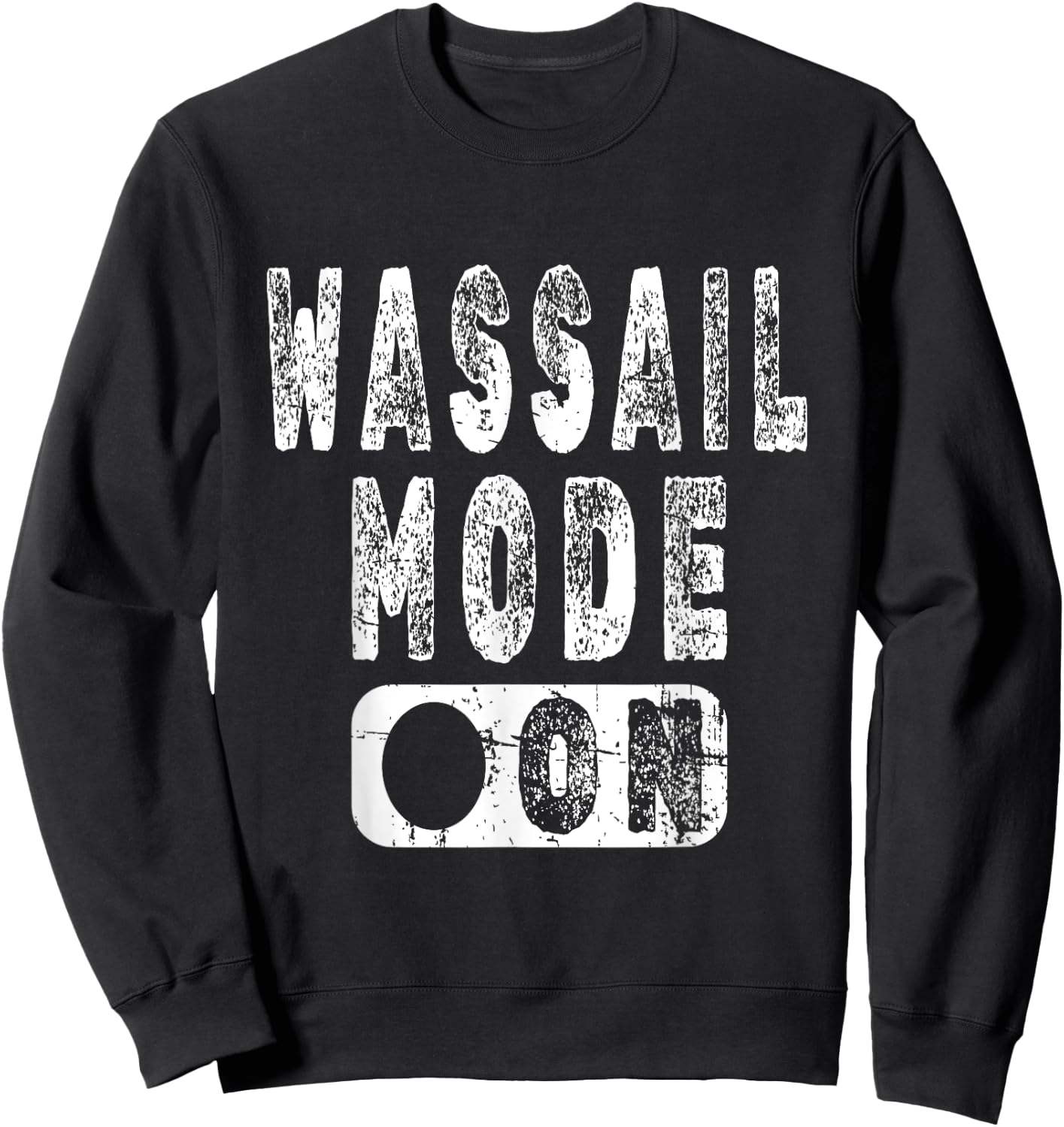 Wassail Mode On - Fun Christmas Holiday Apple Cider Sweatshirt - Sweatshirt | Black