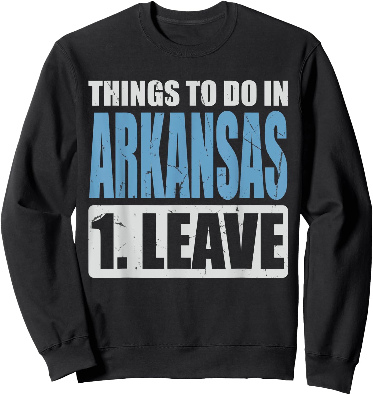 Arkansas Meme - Things To Do in Arkansas Sweatshirt - Sweatshirt | Black