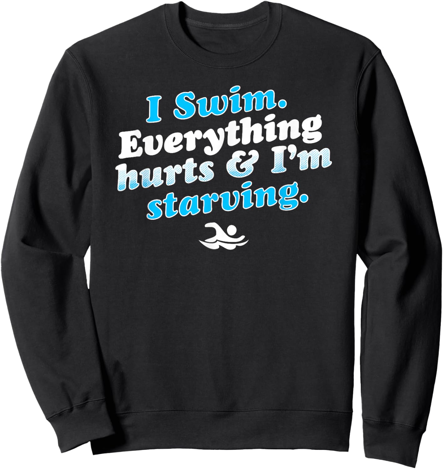 I Swim Funny Swimmer Quote Sweatshirt - Sweatshirt | Black
