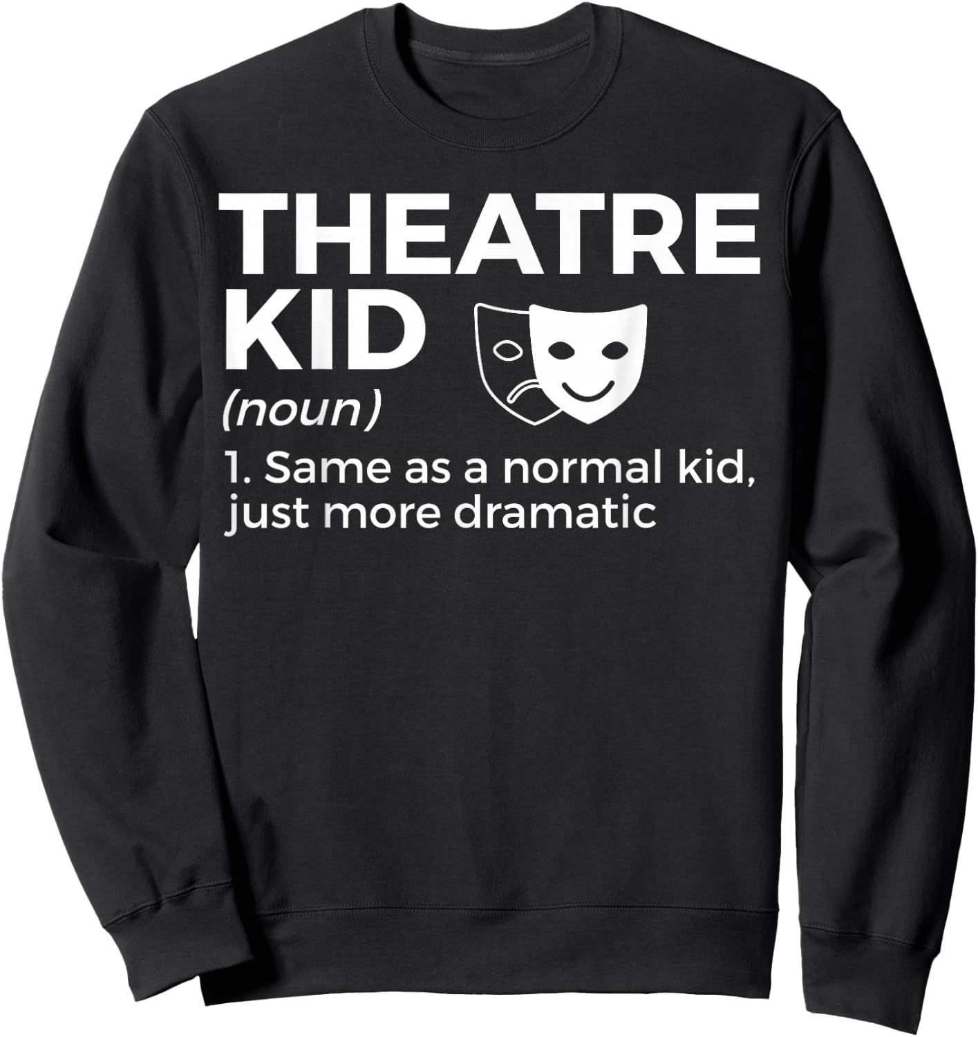 Theatre Kid Definition Actor Sweatshirt - Sweatshirt | Black