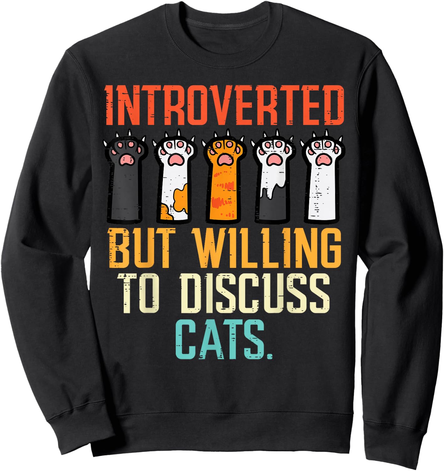 Introverted But Willing To Discuss Cats Funny Men Women Kids Sweatshirt - Sweatshirt | Black