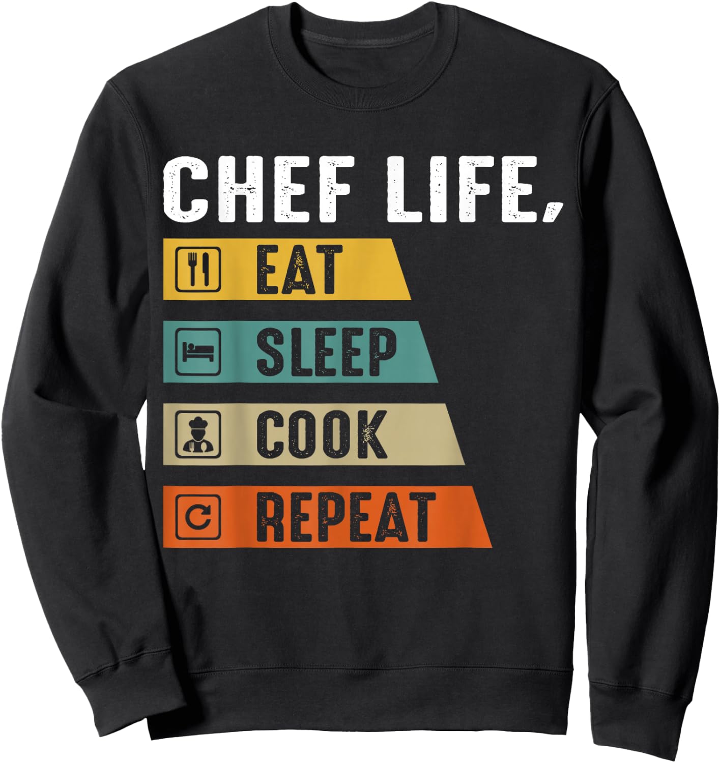 Chef Life Eat Sleep Cook Repeat Sweatshirt - Sweatshirt | Black