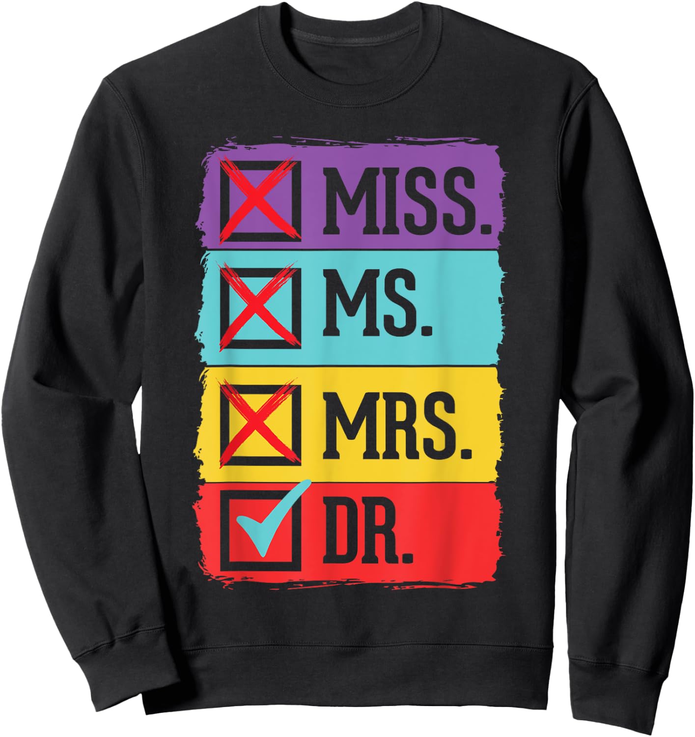 Miss Ms Mrs Dr Doctor Graduation Funny PhD Doctoral Graduate Sweatshirt - Sweatshirt | Black