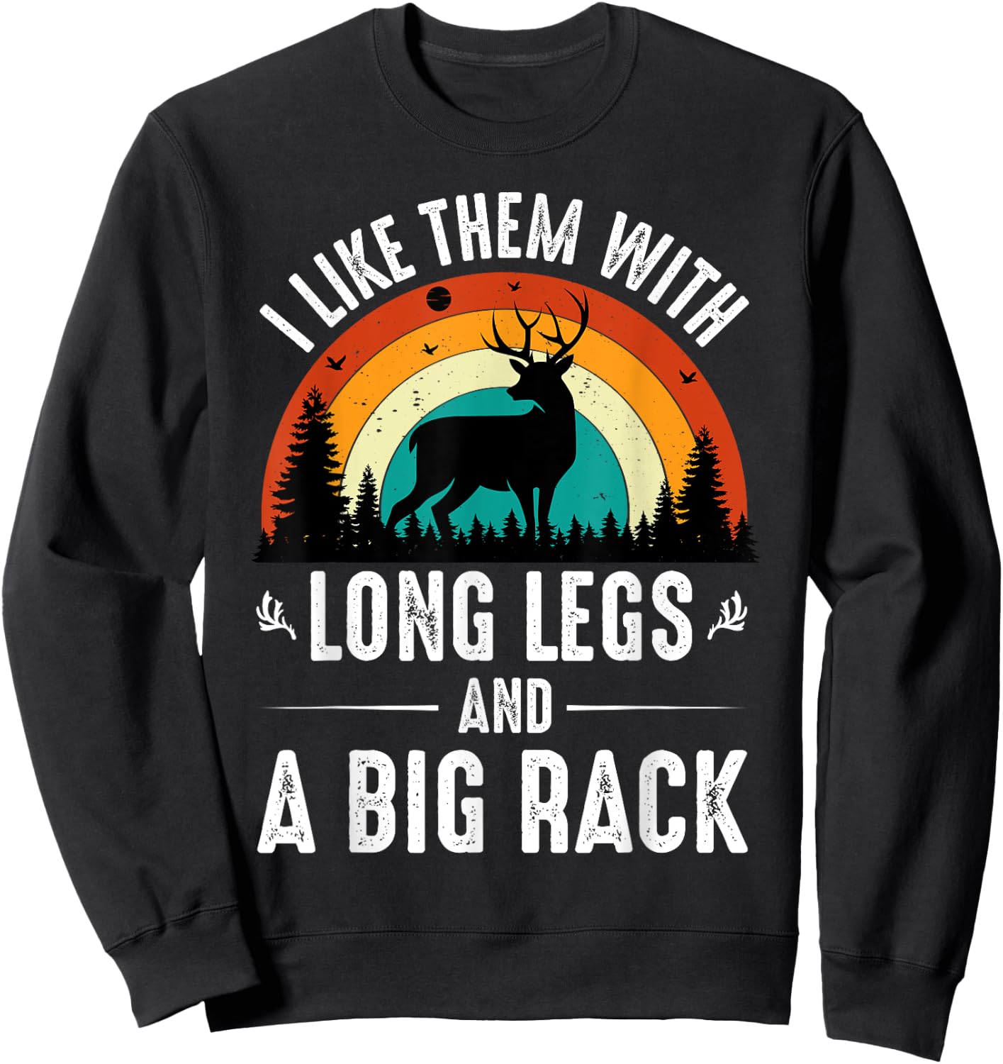 Funny Deer Hunting Quote is Gifts for Hunters Sweatshirt - Sweatshirt | Black