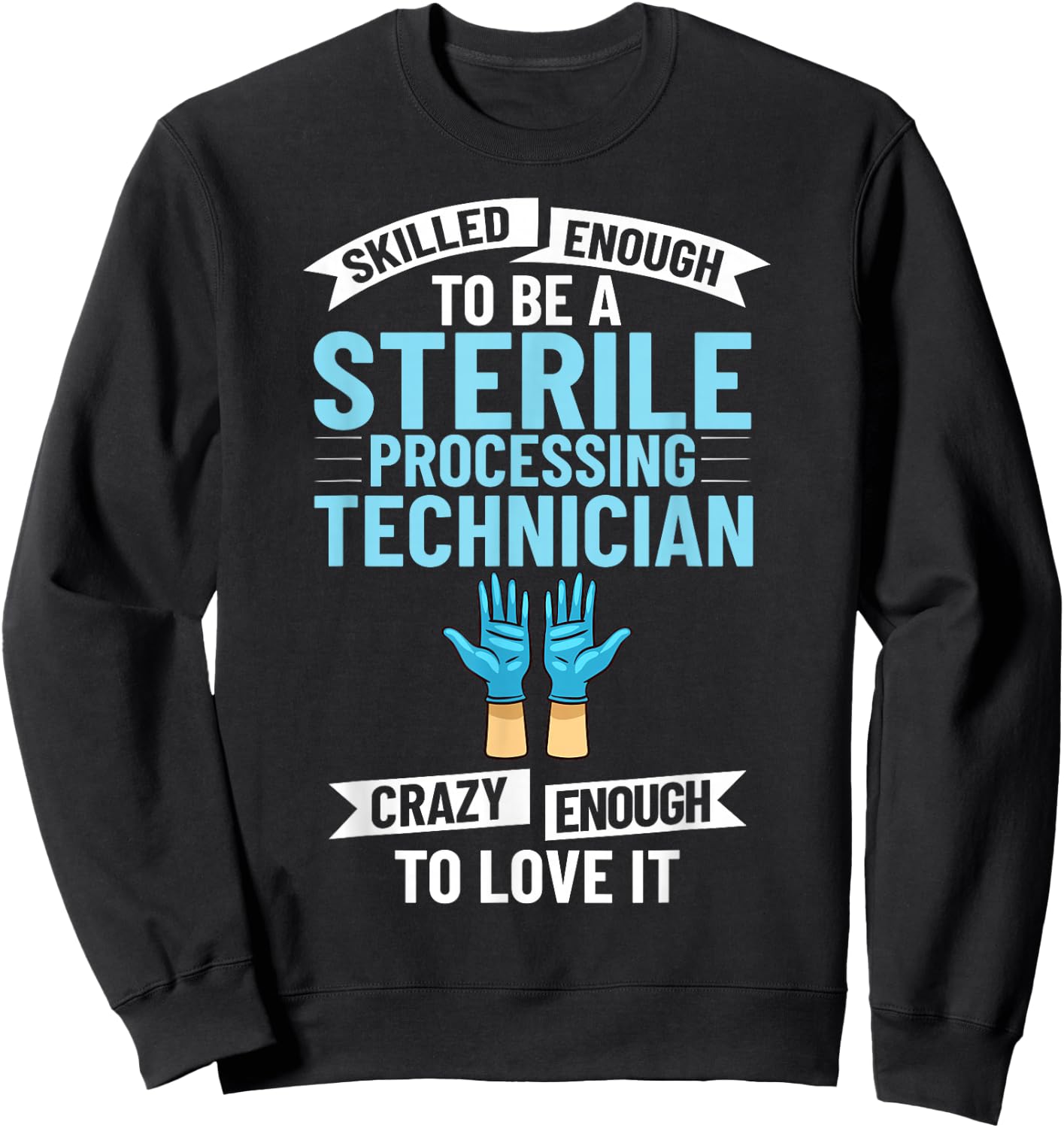 Sterile Processing Technician Instruments Tech Certification Sweatshirt - Sweatshirt | Black