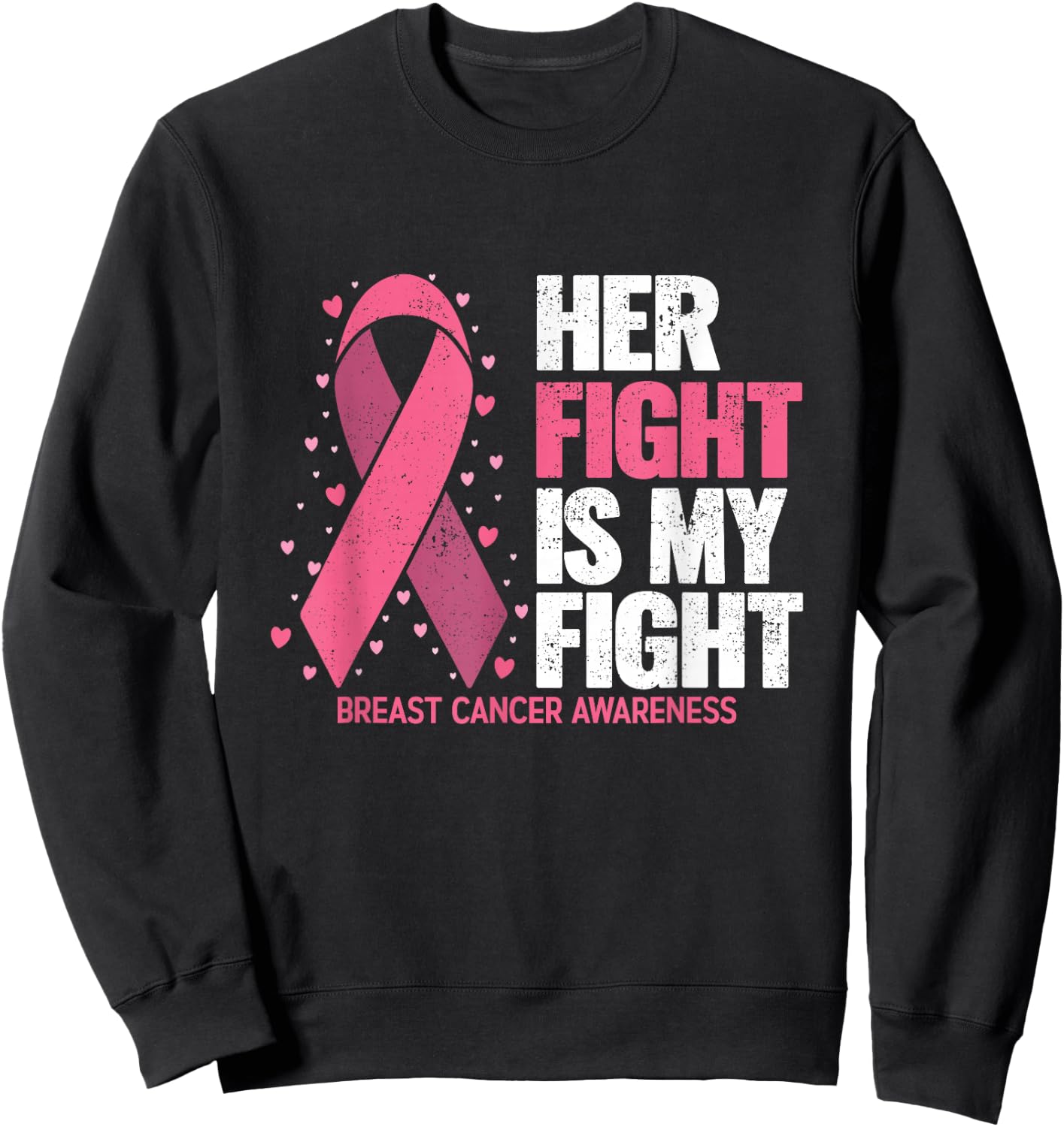 Breast Cancer Her Fight is my Fight Breast Cancer Awareness Sweatshirt - Sweatshirt | Black