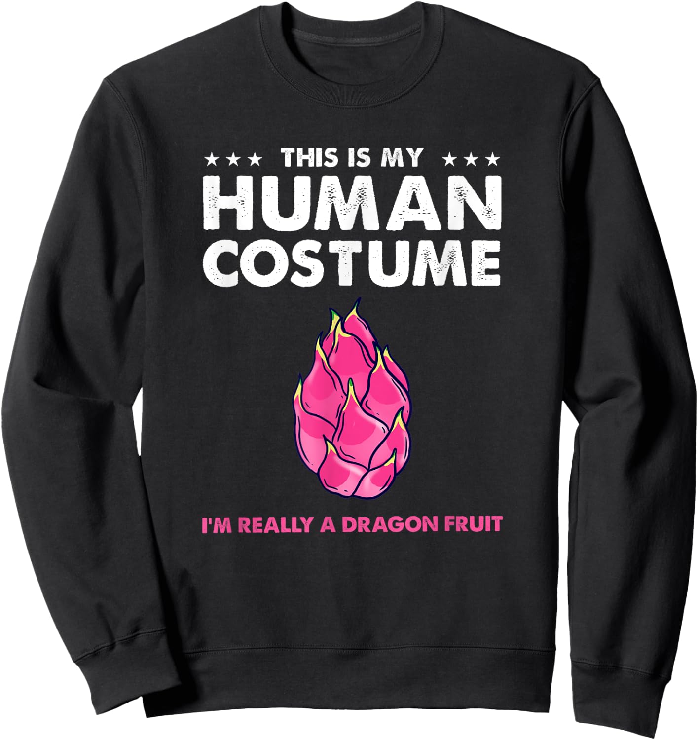 This Is My Human Costume Dragon Fruit Sweatshirt - Sweatshirt | Black
