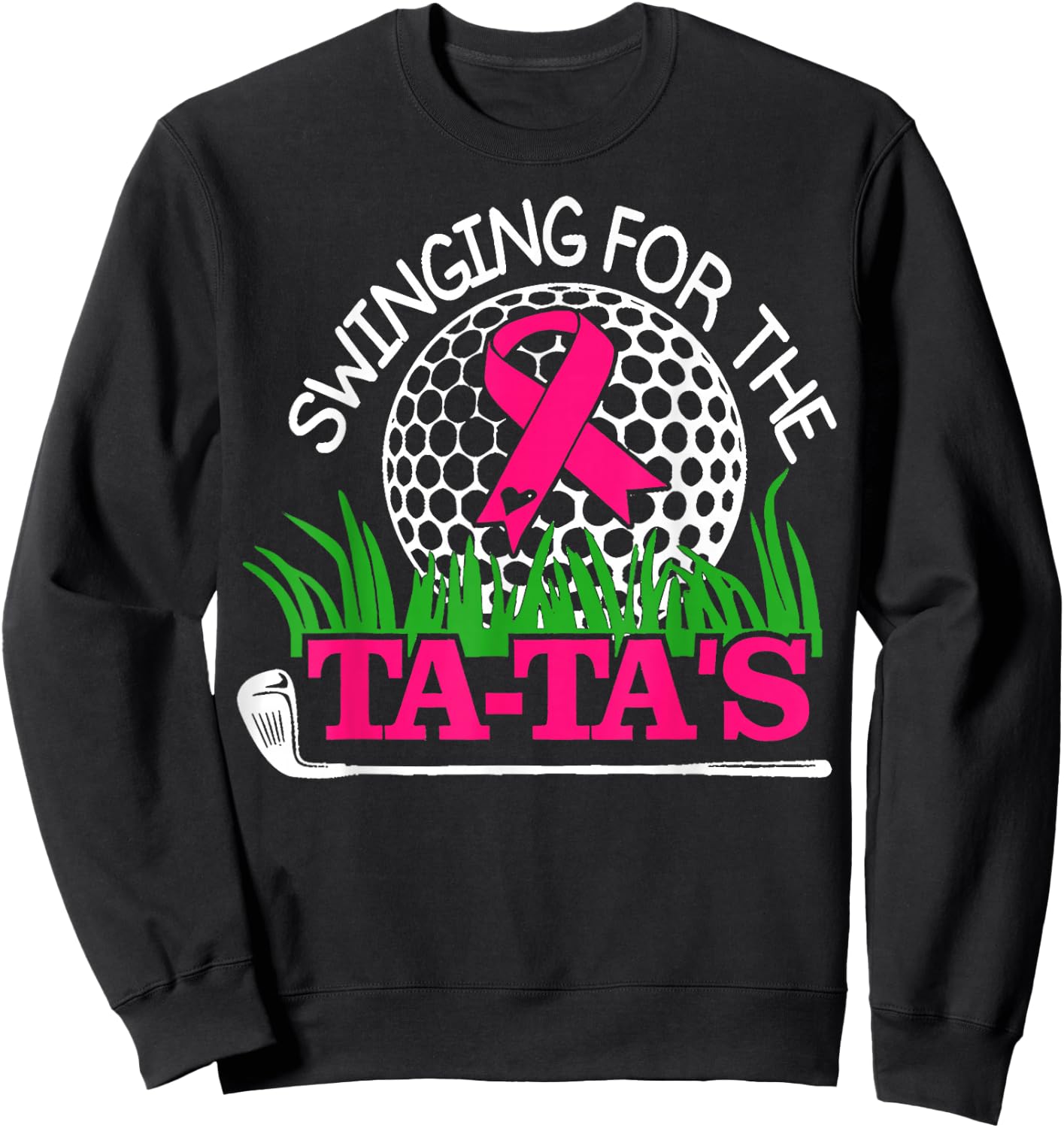 Breast Cancer Awareness Swinging For the Ta Tas Funny Golf Sweatshirt - Sweatshirt | Black