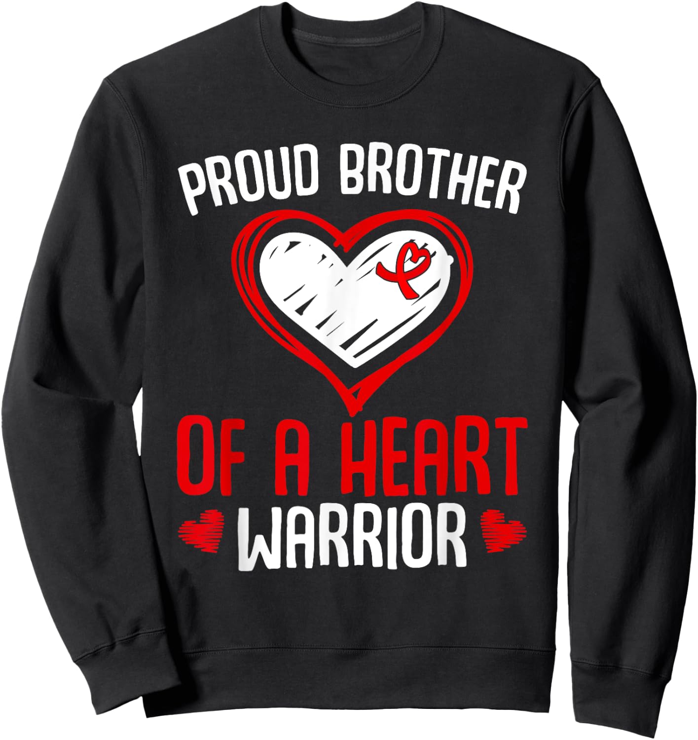 Heart disease Awareness Proud Brother of a Heart Warrior Sweatshirt - Sweatshirt | Black
