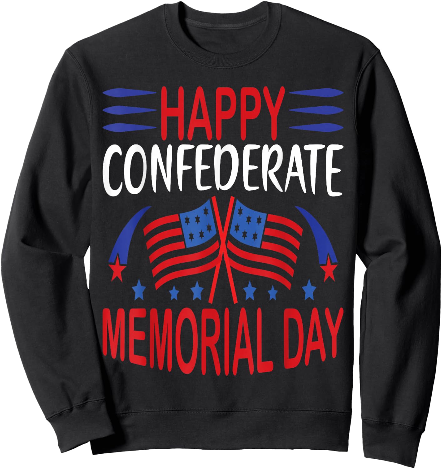 Funny Confederate Memorial Day Quote Cool Memorial Day Sweatshirt - Sweatshirt | Black