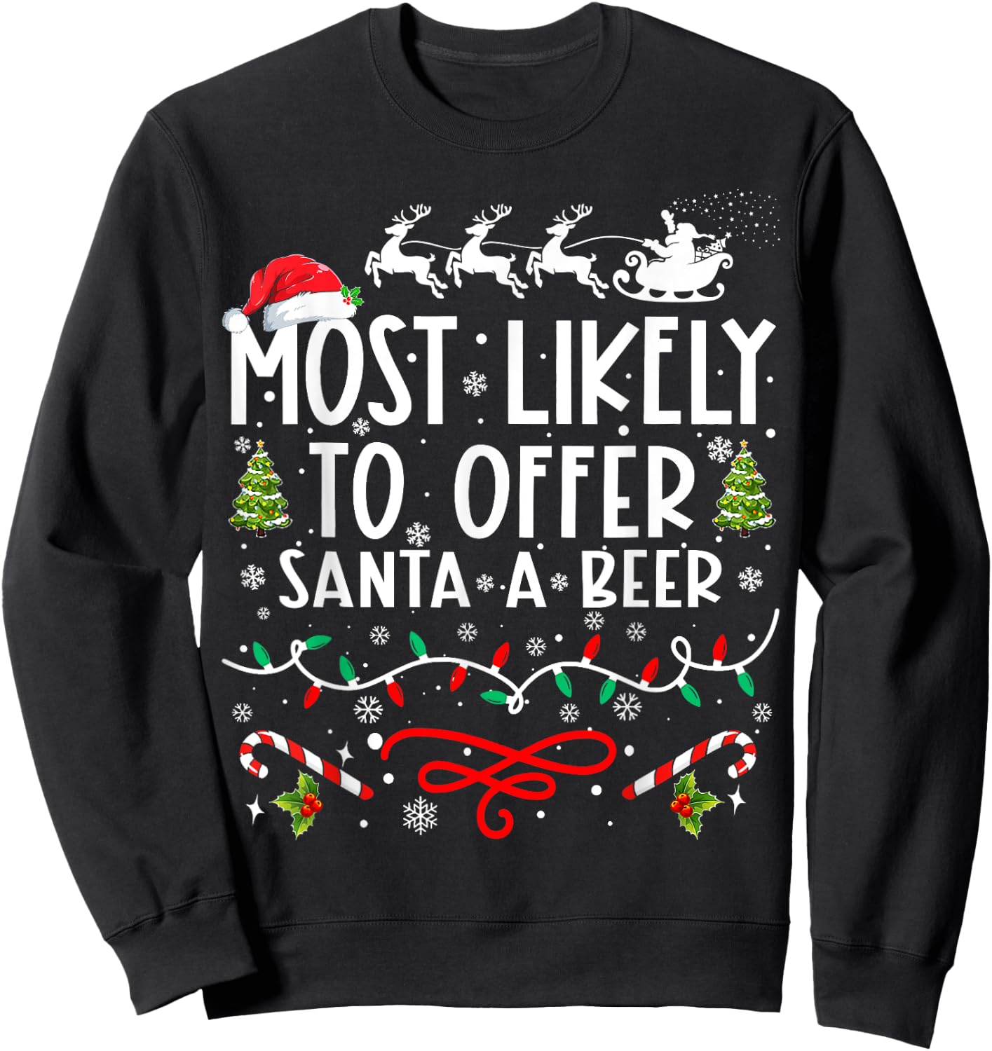 Most Likely To Offer Santa A Beer Funny Drinking Christmas Sweatshirt - Sweatshirt | Black