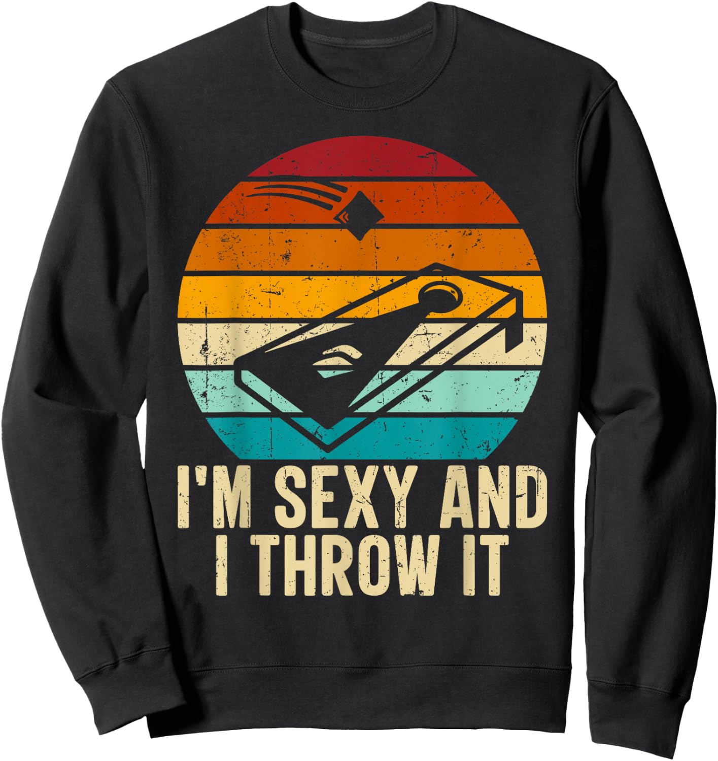 I'm Sexy and I Throw it Cornhole Funny Retro Cornhole Sweatshirt - Sweatshirt | Black