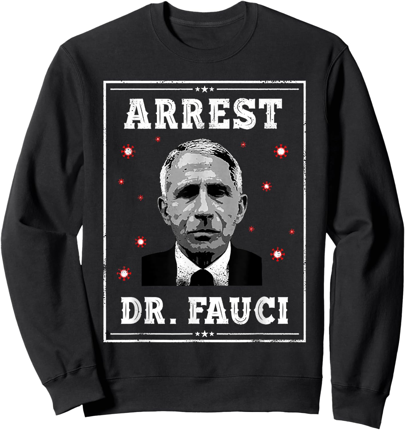 Funny Patriotic Defund Dr Fauci Shirt - Arrest Fauci - Anti Fauci - Patriotic - Black, Small Sweatshirt - Sweatshirt | Black