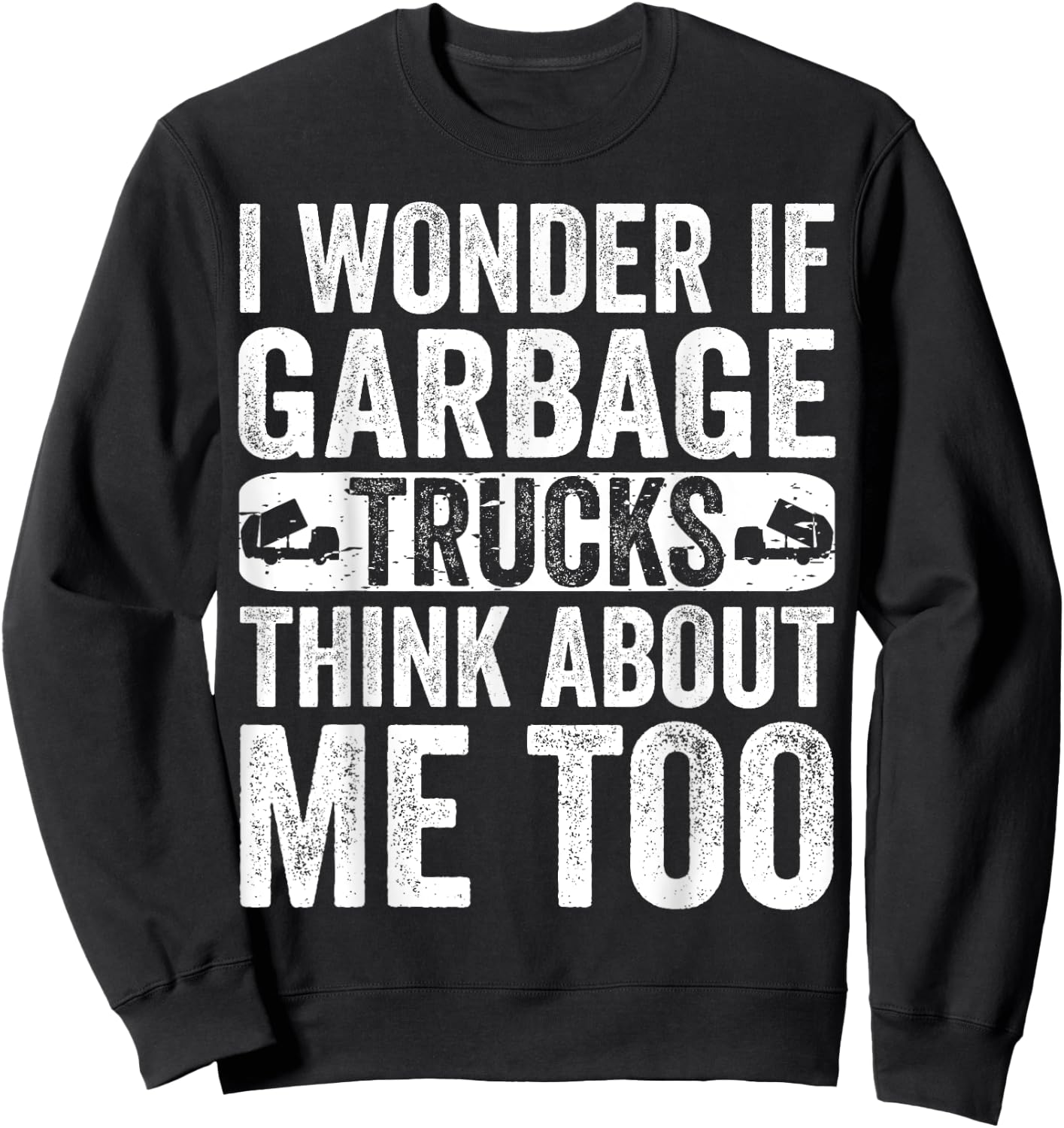 Recycling Garbage Truck Trash Collector Recycle Earth Day Sweatshirt - Sweatshirt | Black