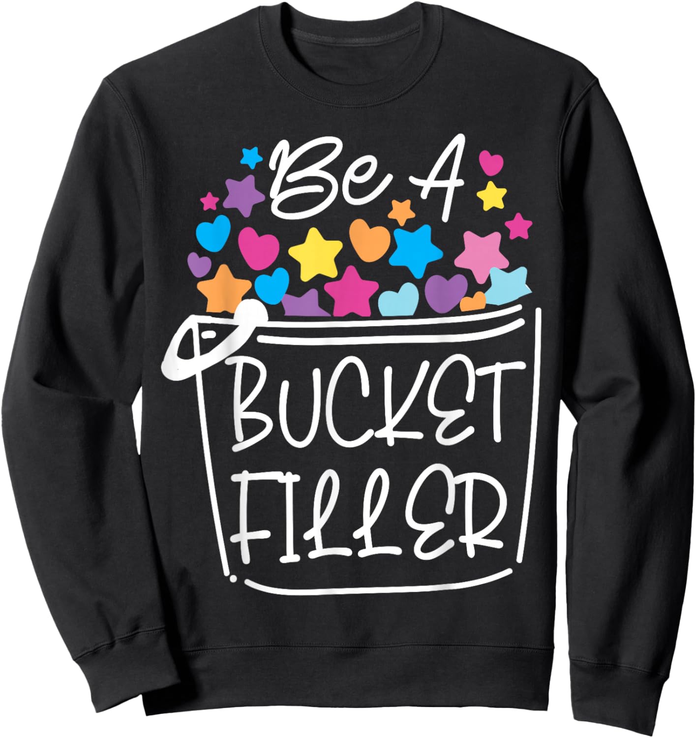 School Counselor Be A Bucket Filler Sweatshirt - Sweatshirt | Black
