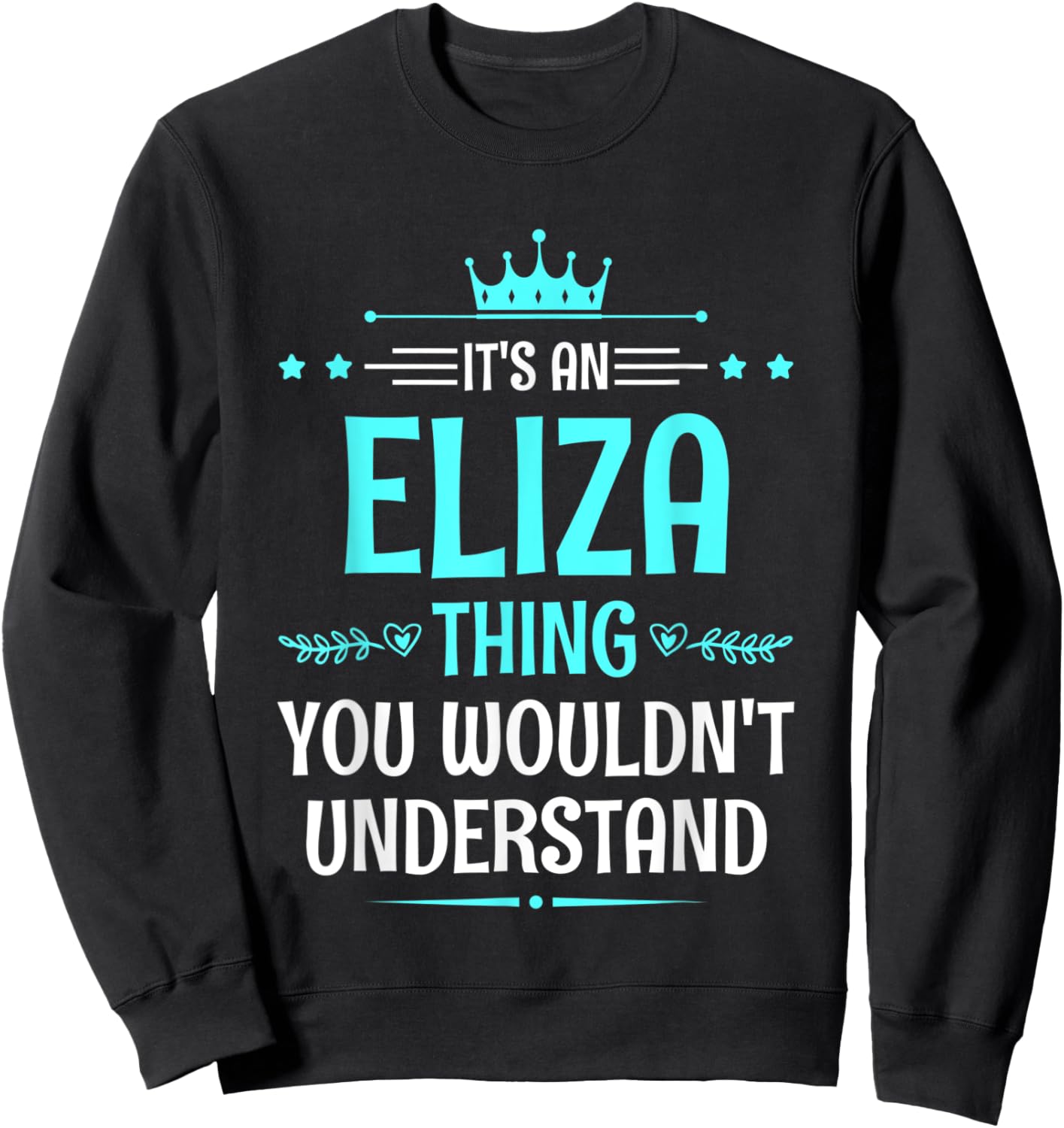 It's an Eliza Thing You Wouldn't Understand Funny Name Sweatshirt - Sweatshirt | Black