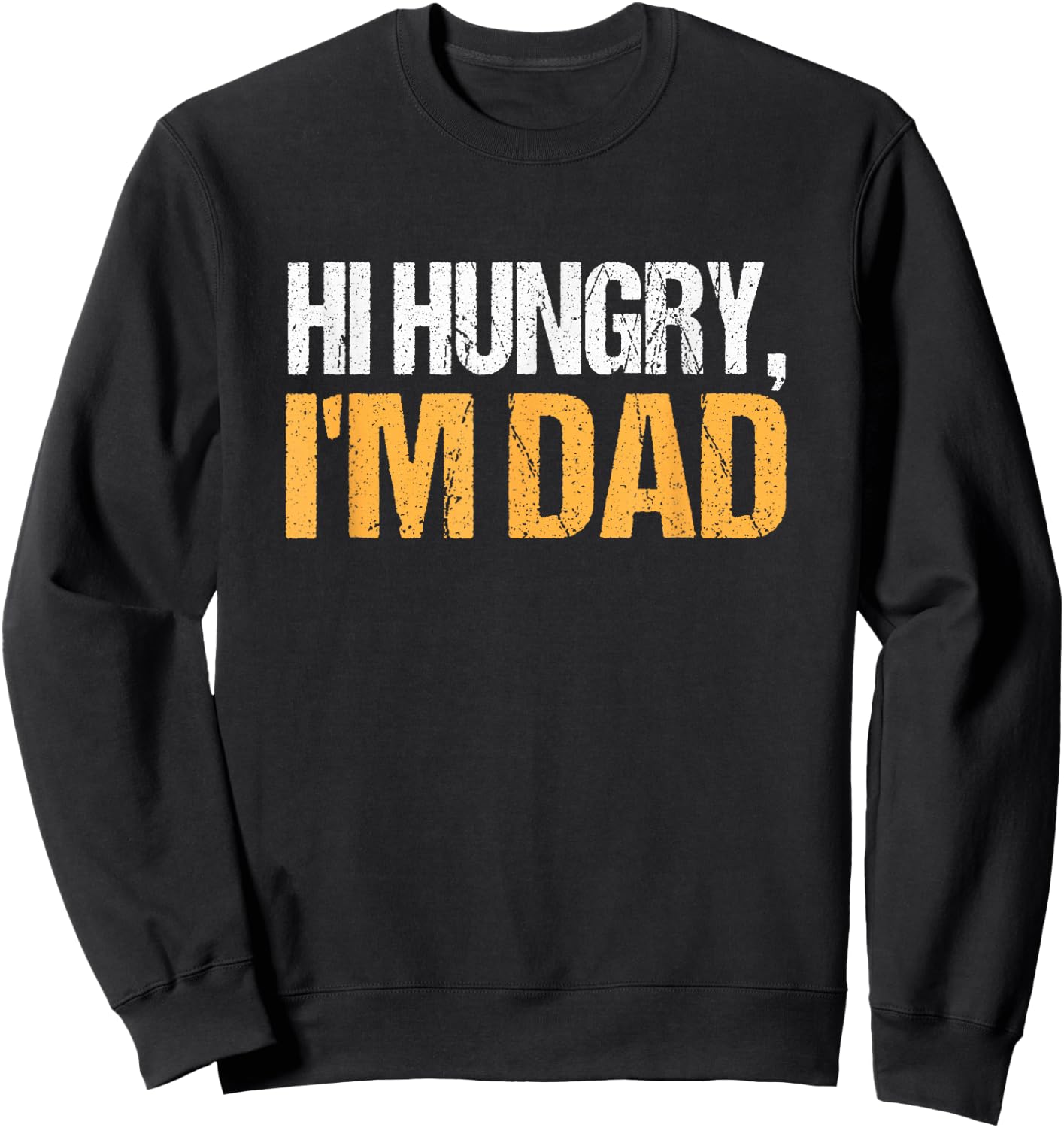 Hi Hungry, I'm Dad Matching Father's Day Sweatshirt - Sweatshirt | Black