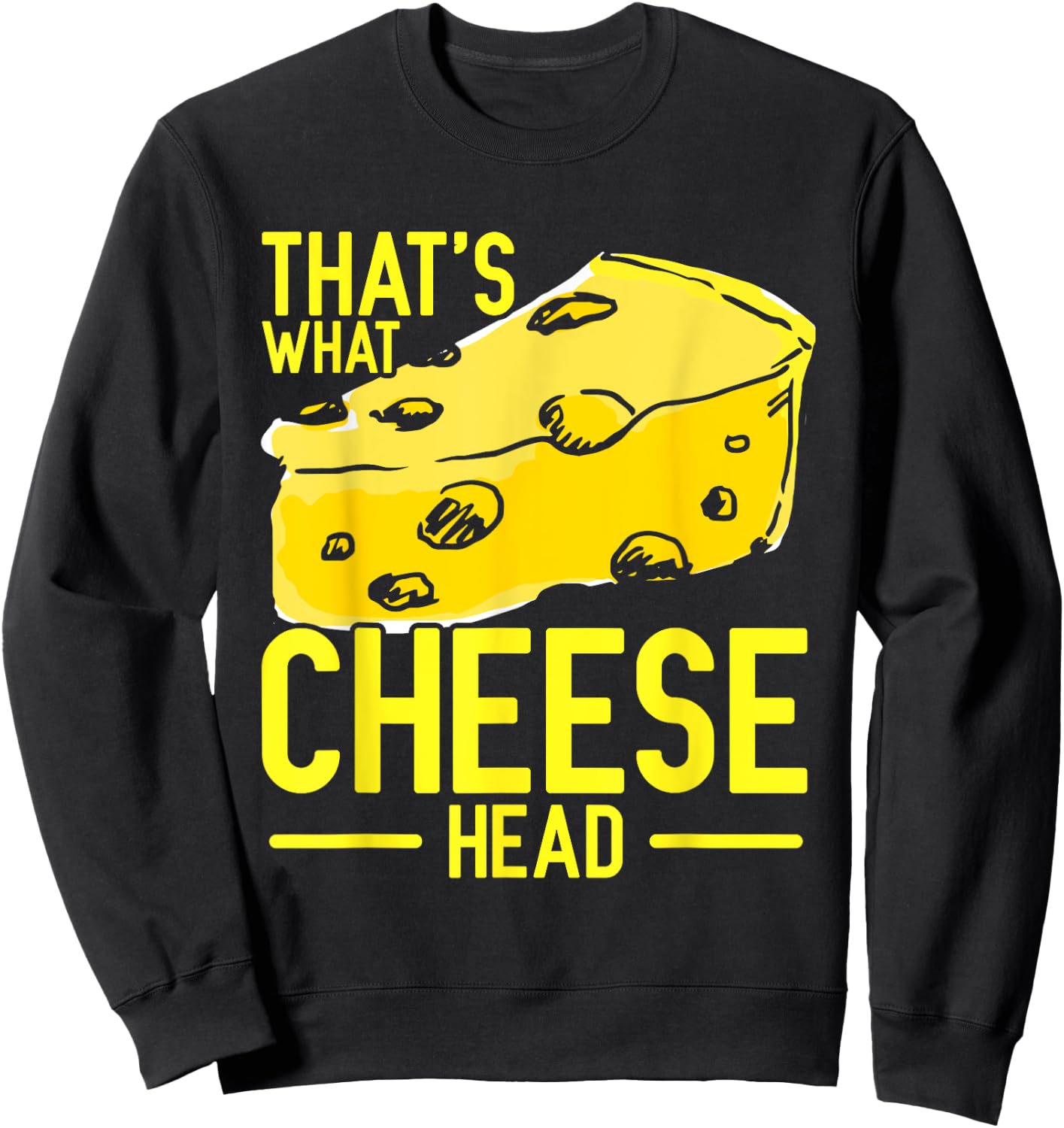 That's What Cheese Head Sweatshirt - Sweatshirt | Black