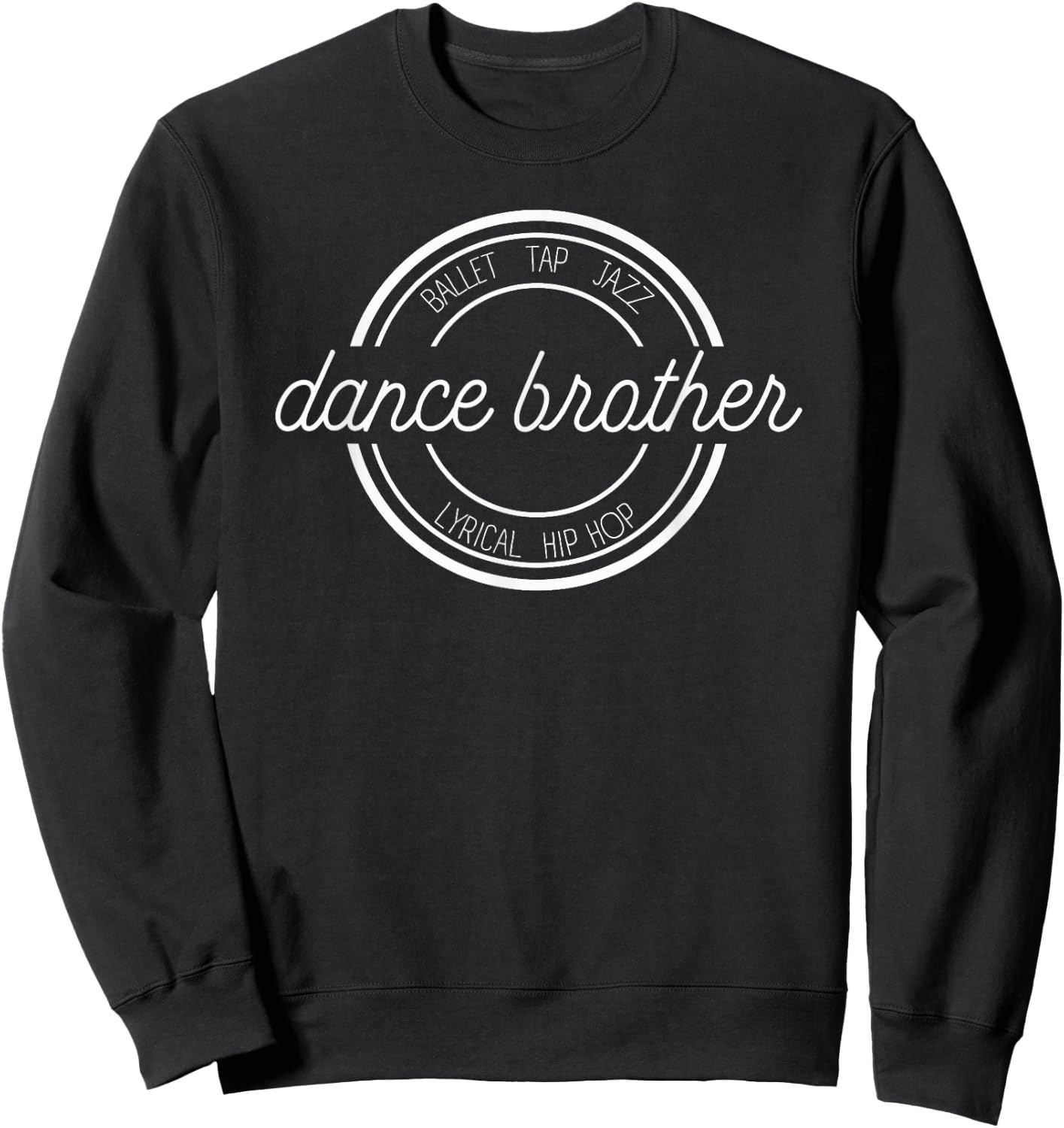 Dance Team Brother Competition Dance Brother Sweatshirt - Sweatshirt | Black