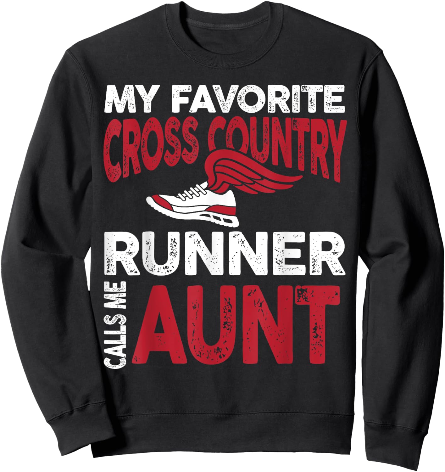 My Favorite Cross Country Runner Calls Me Aunt Family Sweatshirt - Sweatshirt | Black
