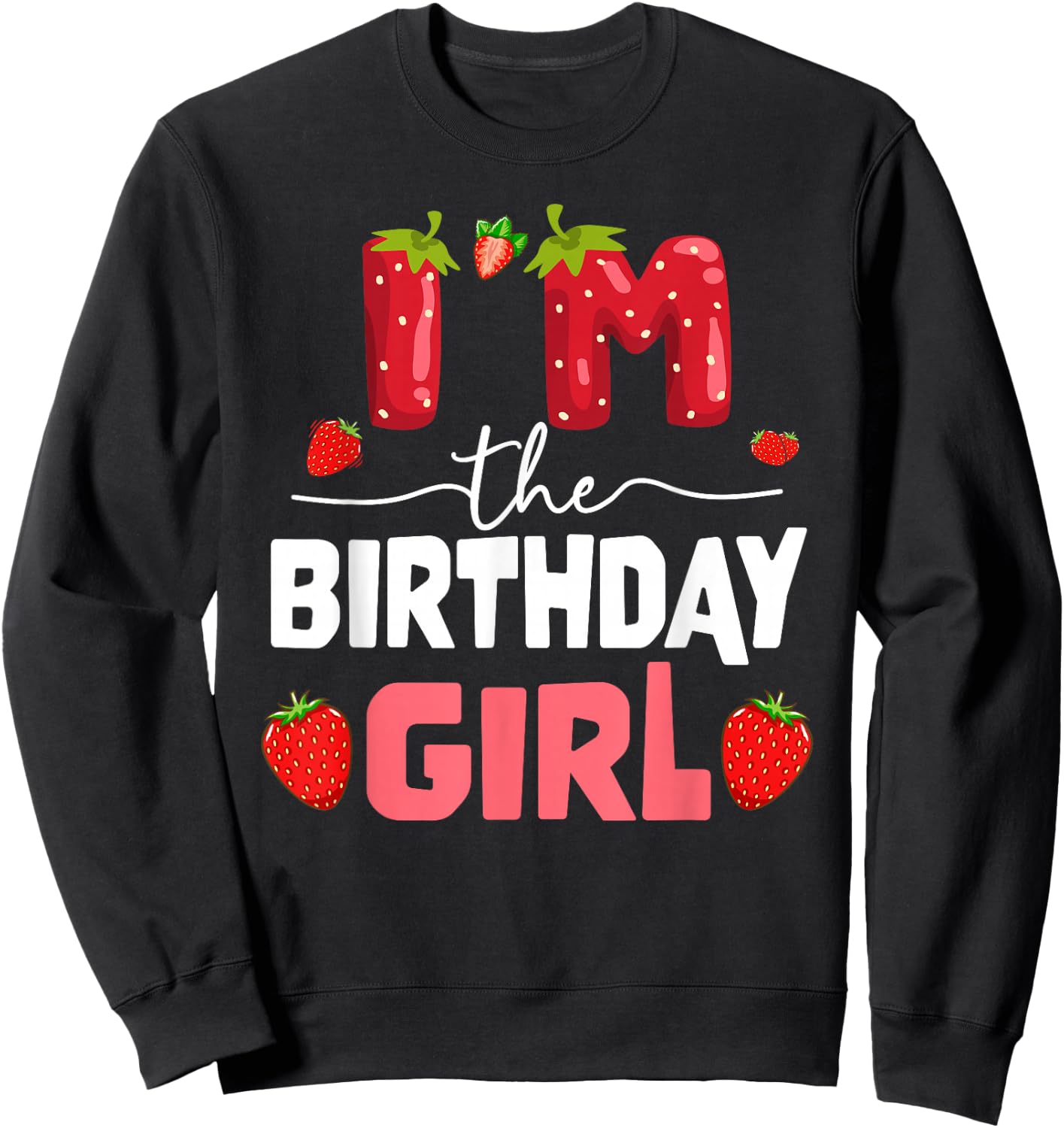 I'm The Berry First Birthday of Girl Sweet Strawberry Sweatshirt - Sweatshirt | Black