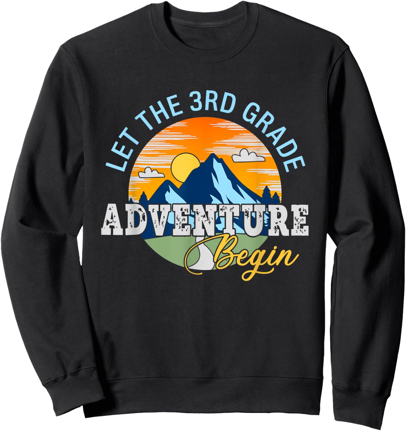 Let The 3rd Grade Adventure Begin - 3rd Grade Team Sweatshirt - Sweatshirt | Black