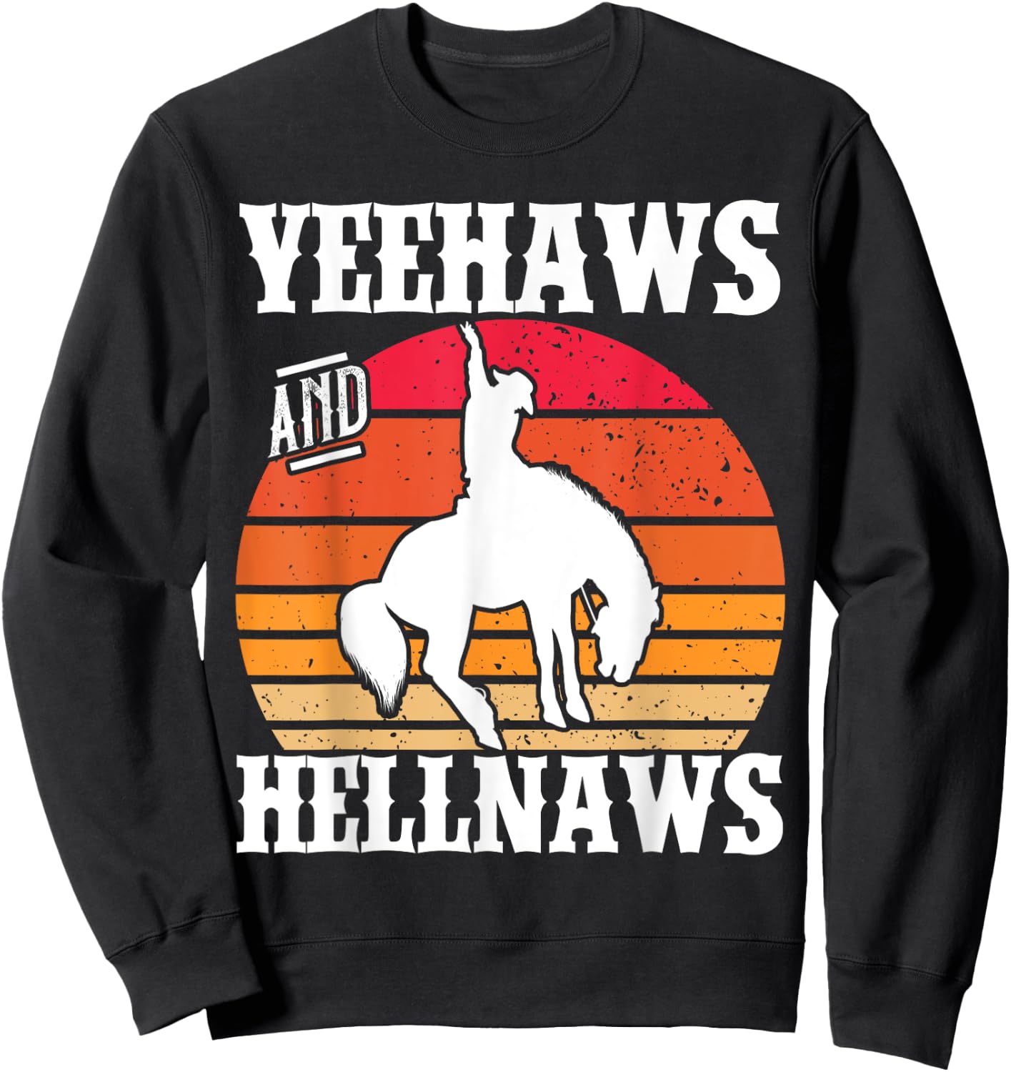 Yeehaws And Hellnaws Cowgirl Cowboy Hat Retro Vintage Sweatshirt - Sweatshirt | Black
