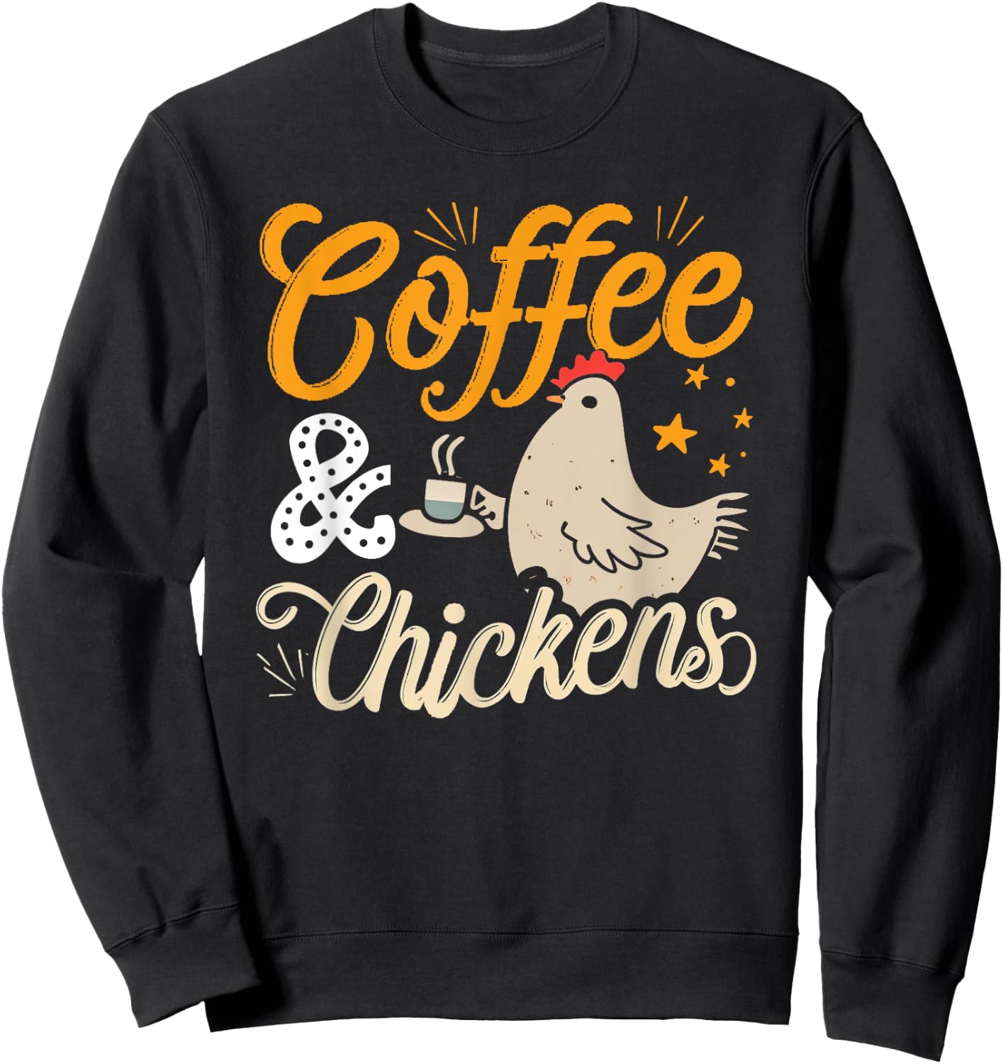 Funny Coffee And Chickens Chicken Lover Hen Graphic Sweatshirt - Sweatshirt | Black