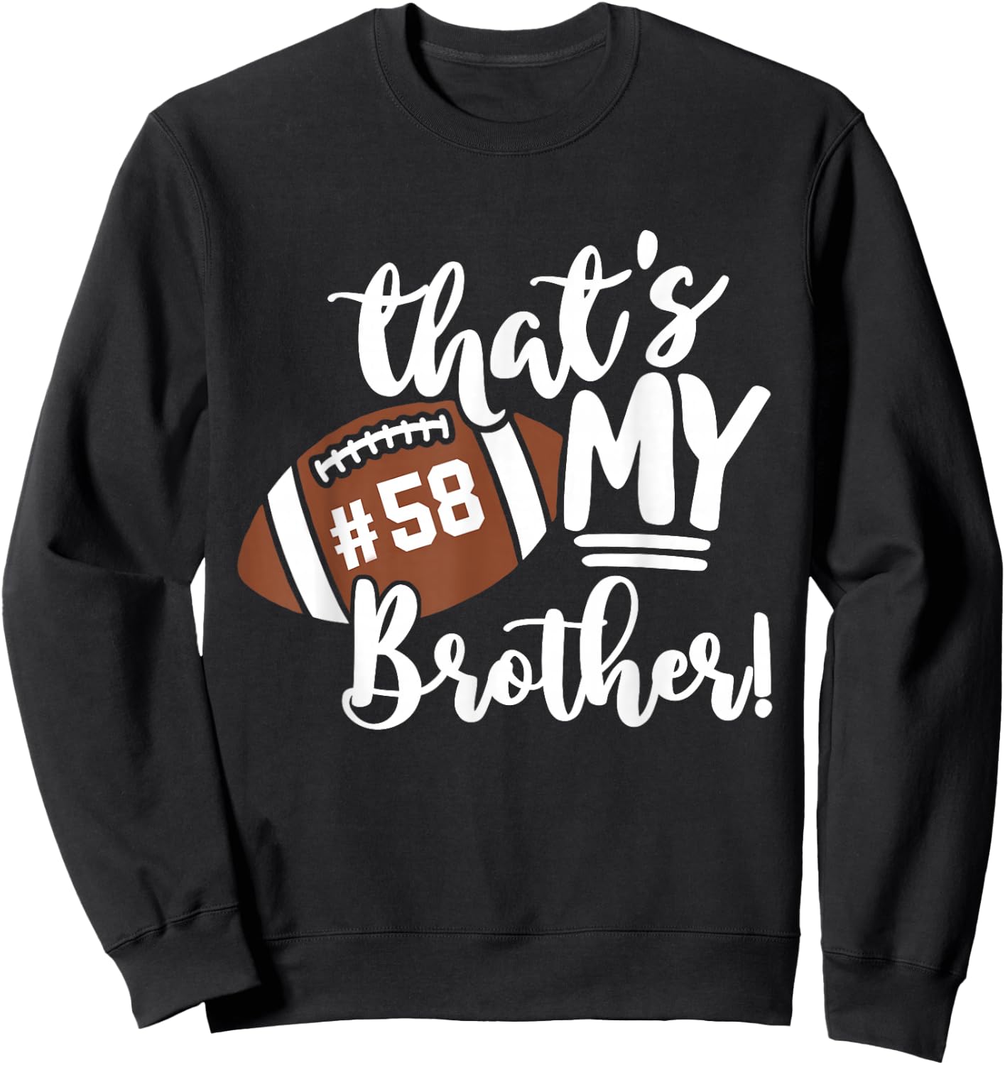 That's My Brother Football 58 Jersey Number Vintage Mom Dad Sweatshirt - Sweatshirt | Black
