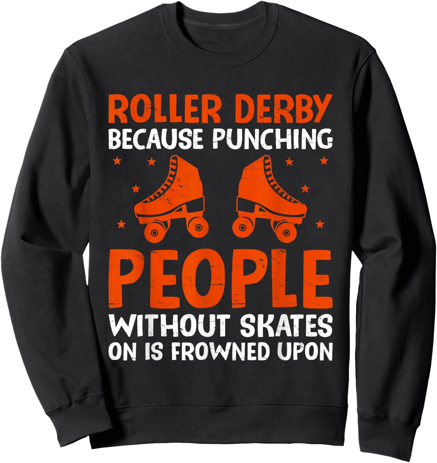 Roller Derby Because Punching People Without Skates Inline Sweatshirt - Sweatshirt | Black