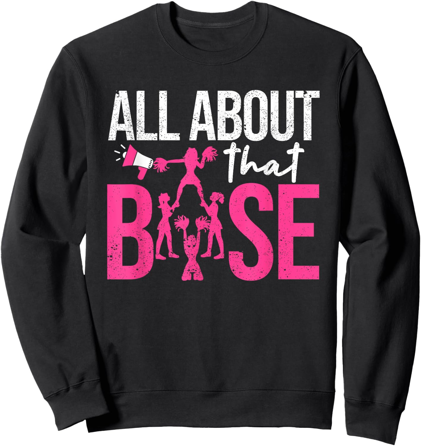 Funny Cheerleading All About That Base Cheer Leader Girls Sweatshirt - Sweatshirt | Black