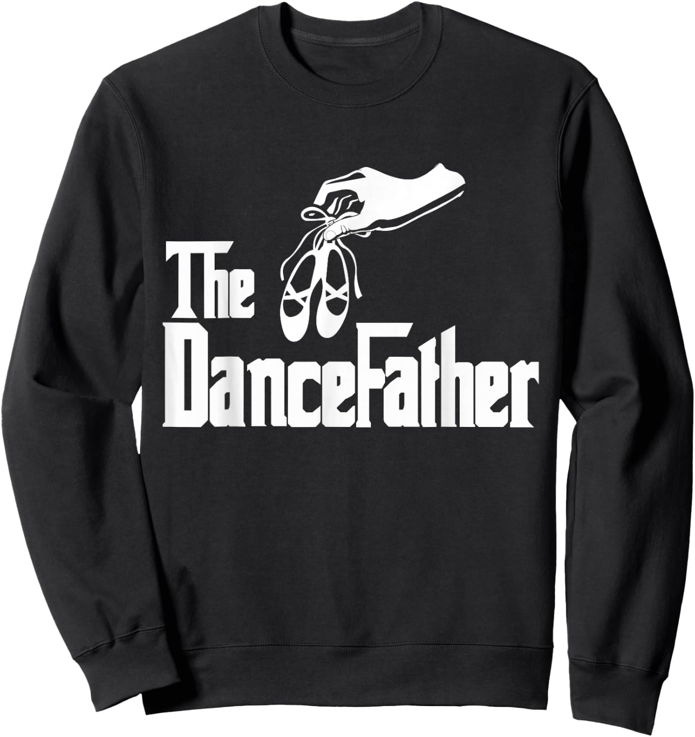 The Dancefather - Dance Dad Sweatshirt - Sweatshirt | Black