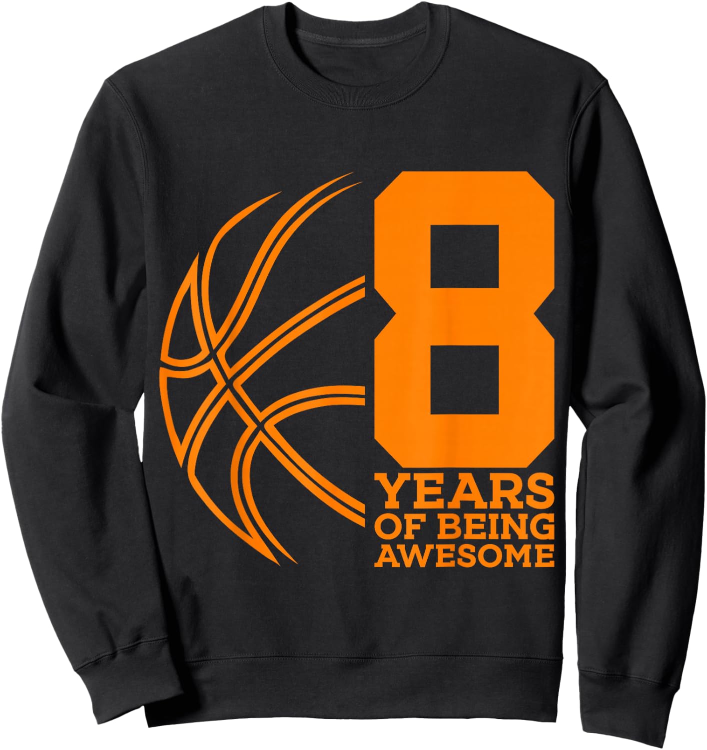 8 Years of Being Awesome Basketball 8th Birthday Sweatshirt - Sweatshirt | Black