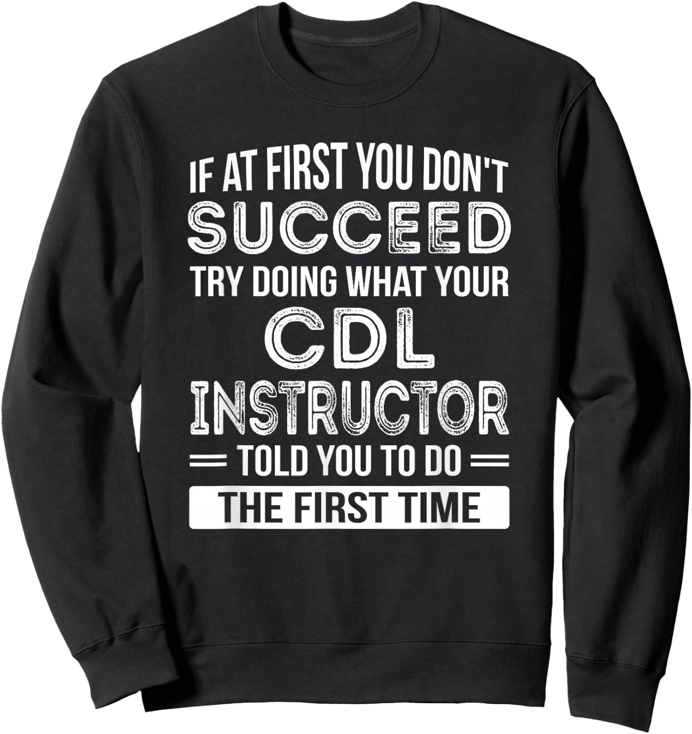 CDL Instructor Gift Funny Thank You Sweatshirt - Sweatshirt | Black