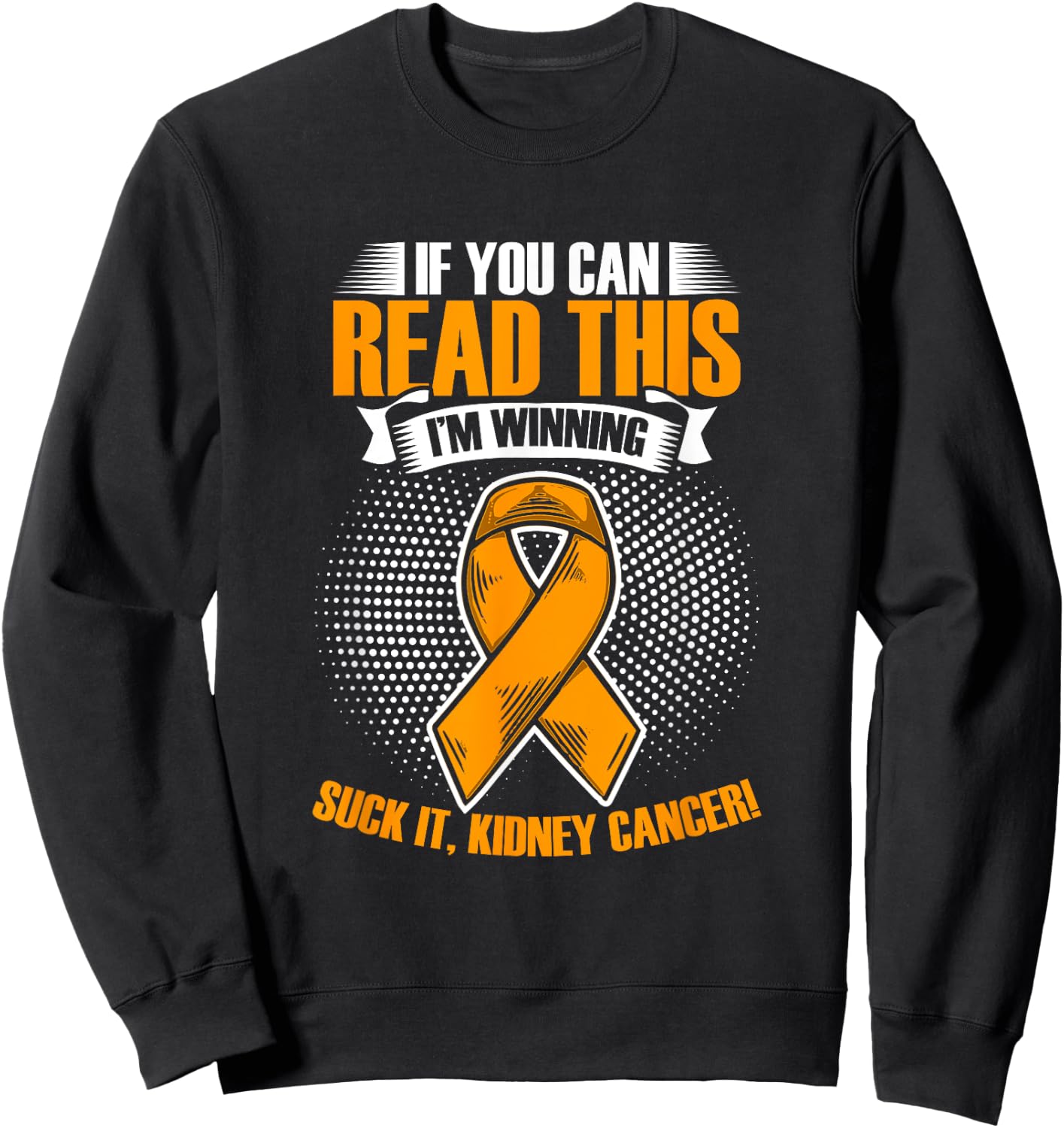 Support Ribbon I'm Winning Kidney Cancer Survivor Sweatshirt - Sweatshirt | Black
