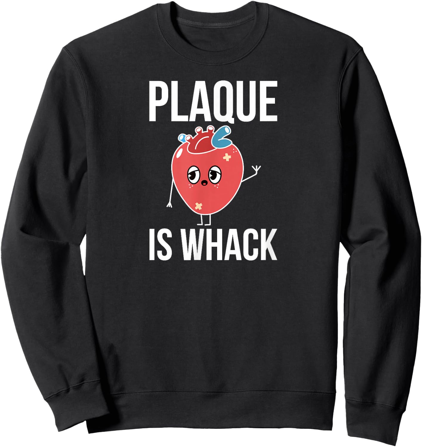 Plaque Is Whack Cardiologist Cardiology Cardiologists Sweatshirt - Sweatshirt | Black